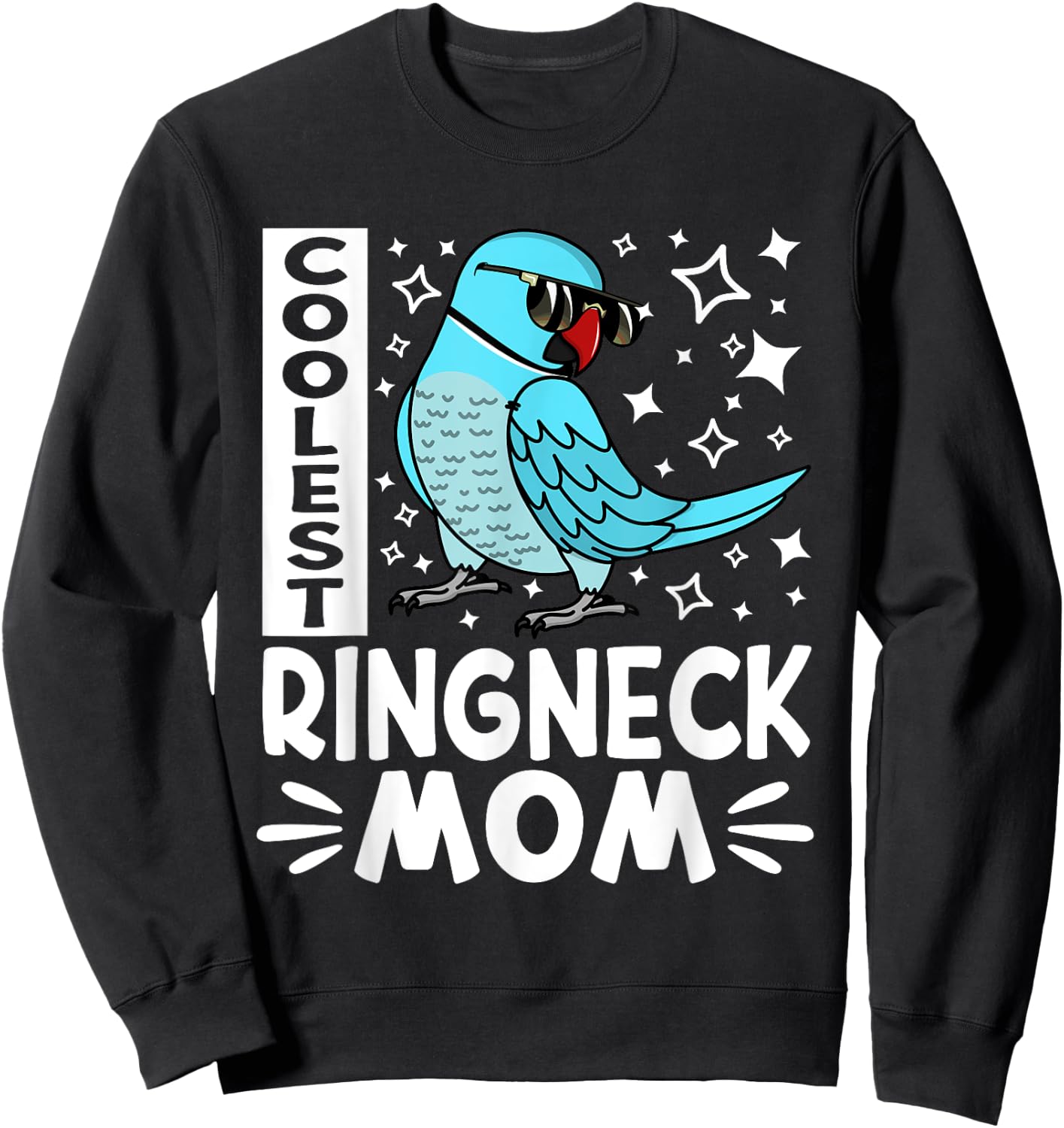 Coolest Ringneck Parrot Mom I Blue Indian Ringneck Sweatshirt - Sweatshirt | Black