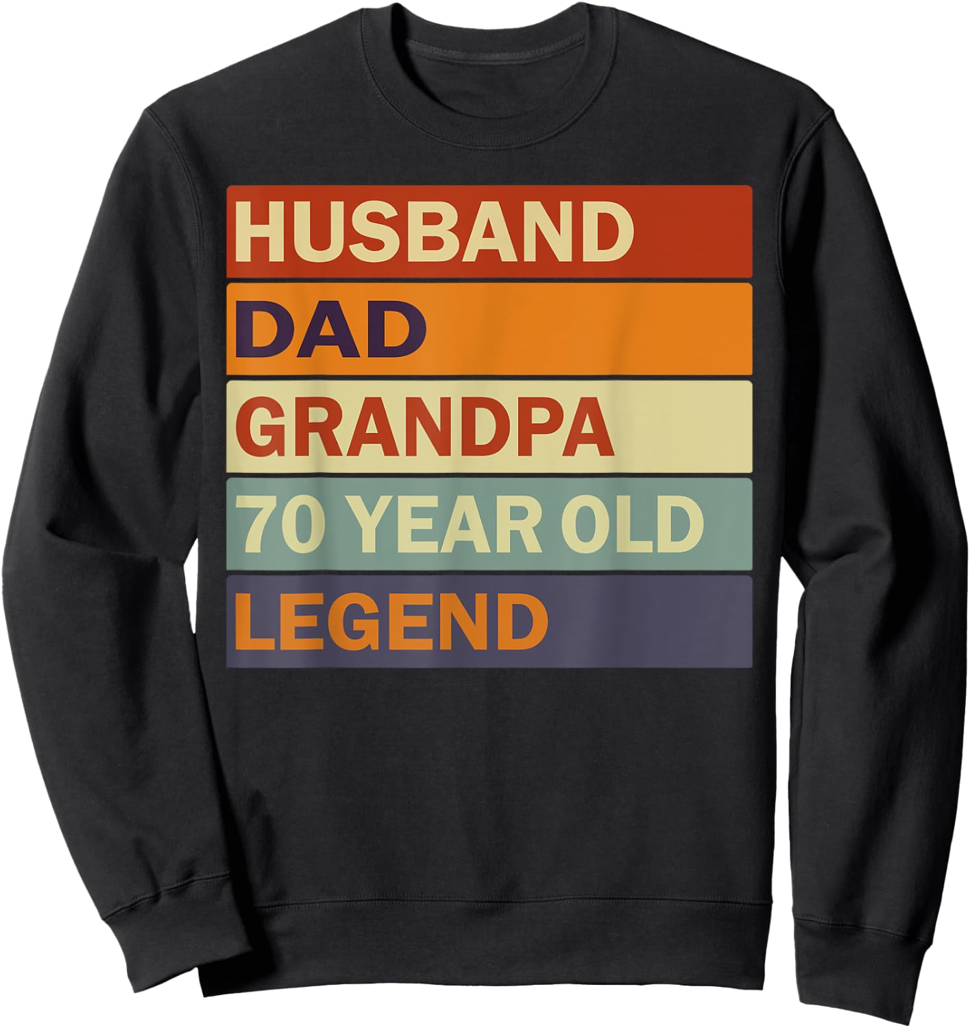 Vintage 70th Birthday Saying For 70 Year Old Dad And Grandpa Sweatshirt - Sweatshirt | Black