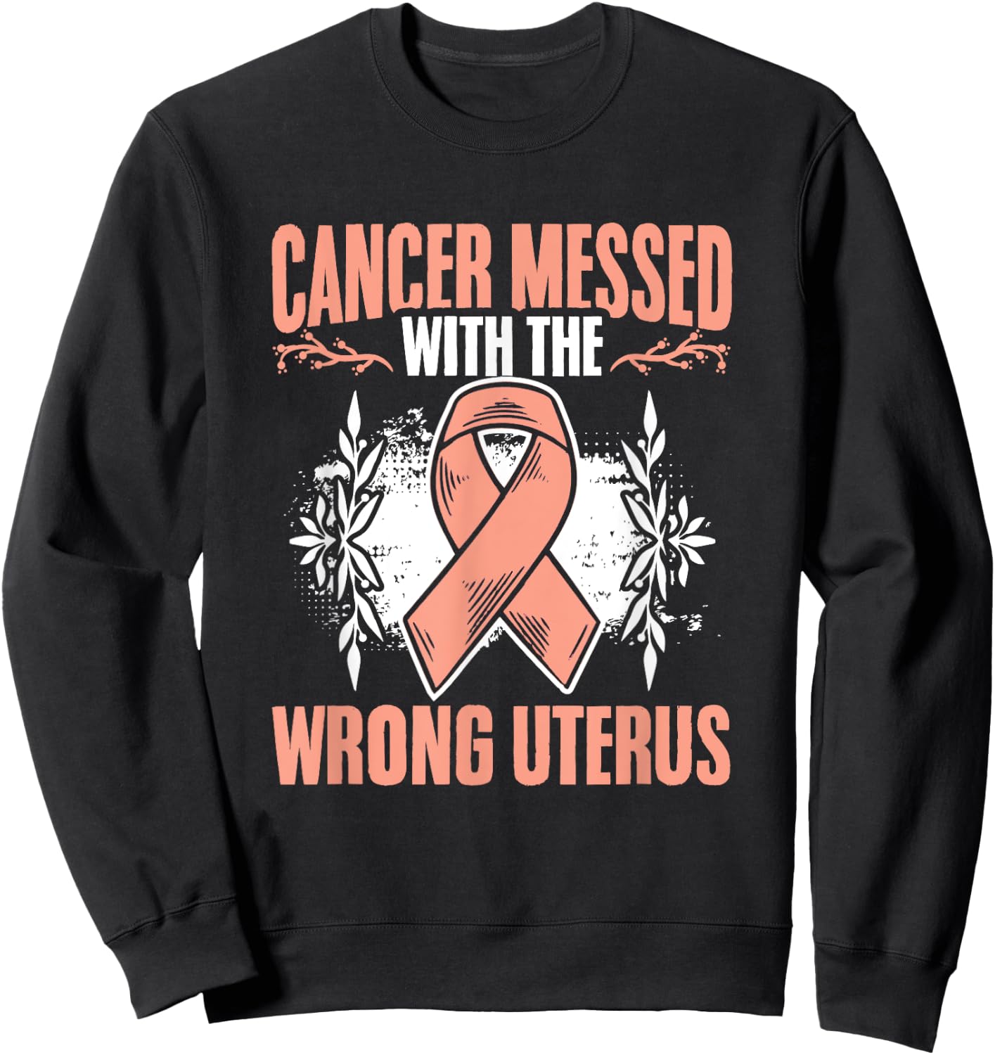 Messed Wrong Uterus Endometrial Uterine Cancer Awareness Sweatshirt - Sweatshirt | Black