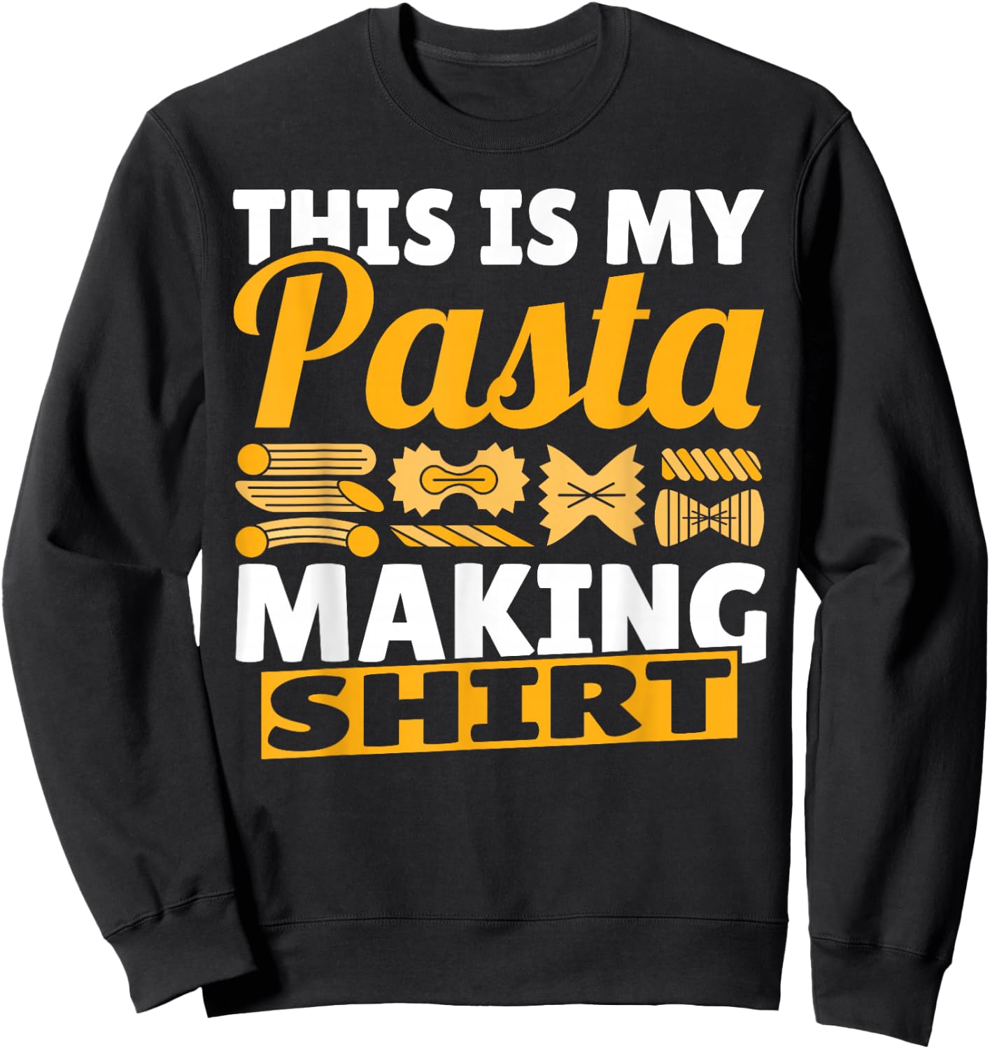 Noodles Funny This Is My Pasta Making Cute Spaghetti Sweatshirt - Sweatshirt | Black