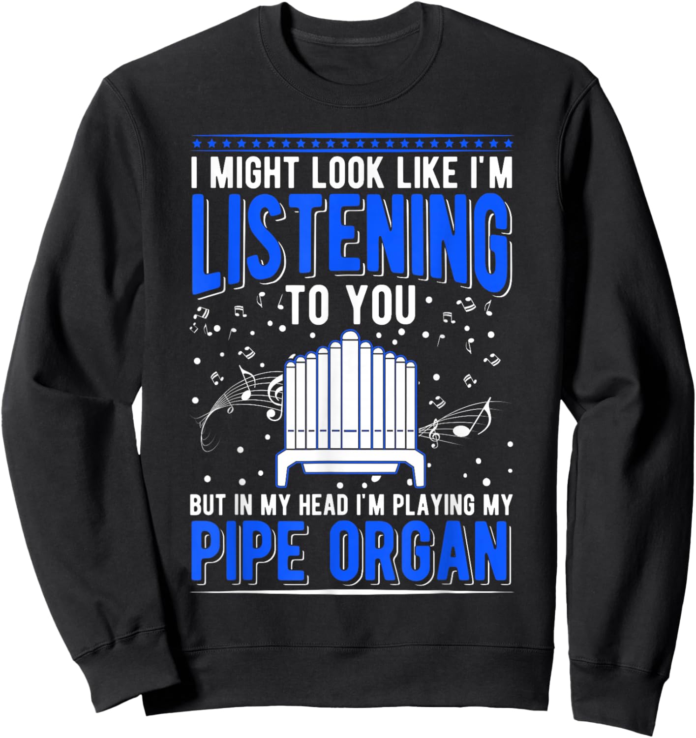 Pipe Organ Pipe Organ Player Organist Sweatshirt - Sweatshirt | Black