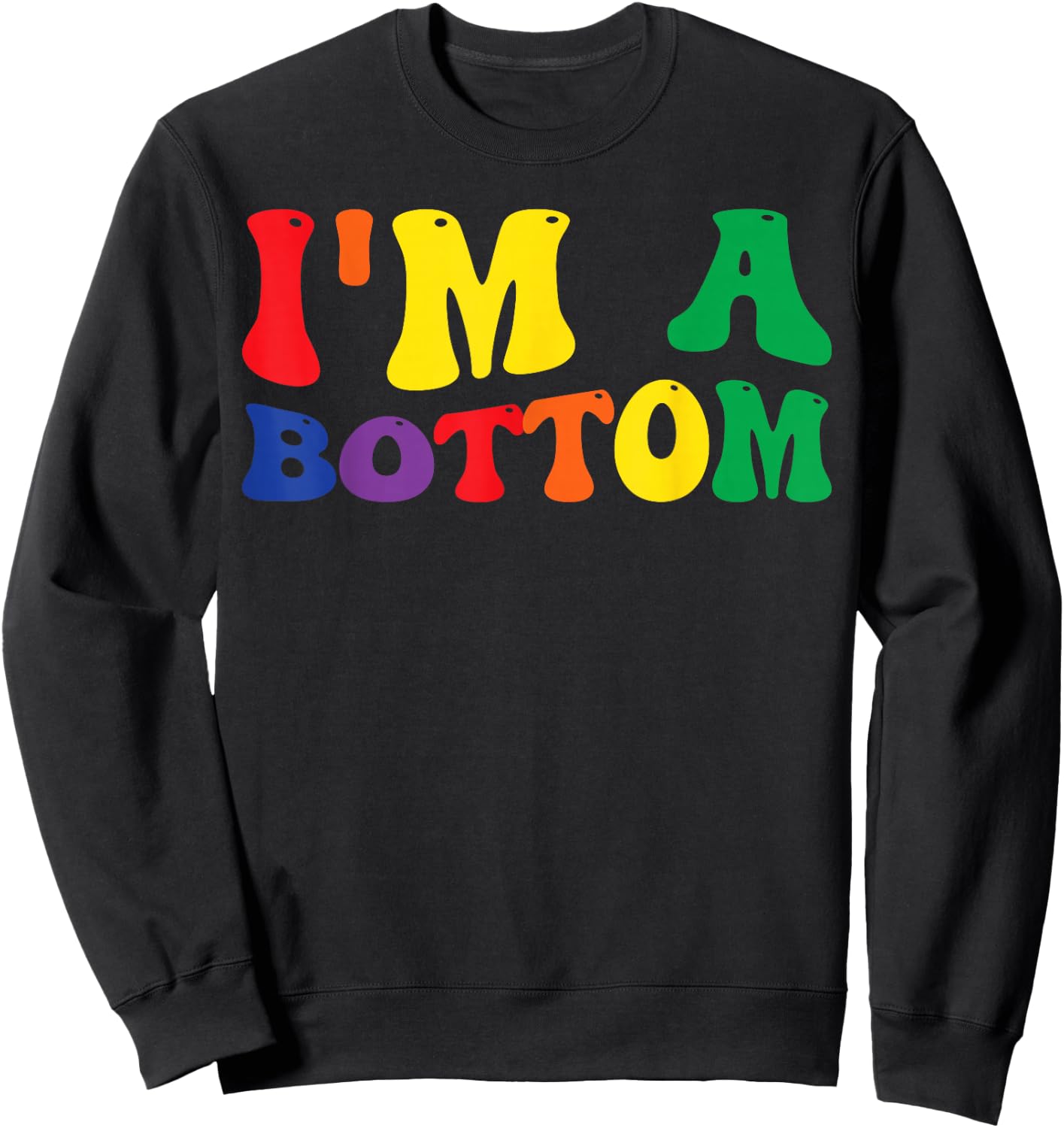 Funny Gay Pride Rainbow Flag I'm A Bottom Sweatshirt - Sweatshirt | Black