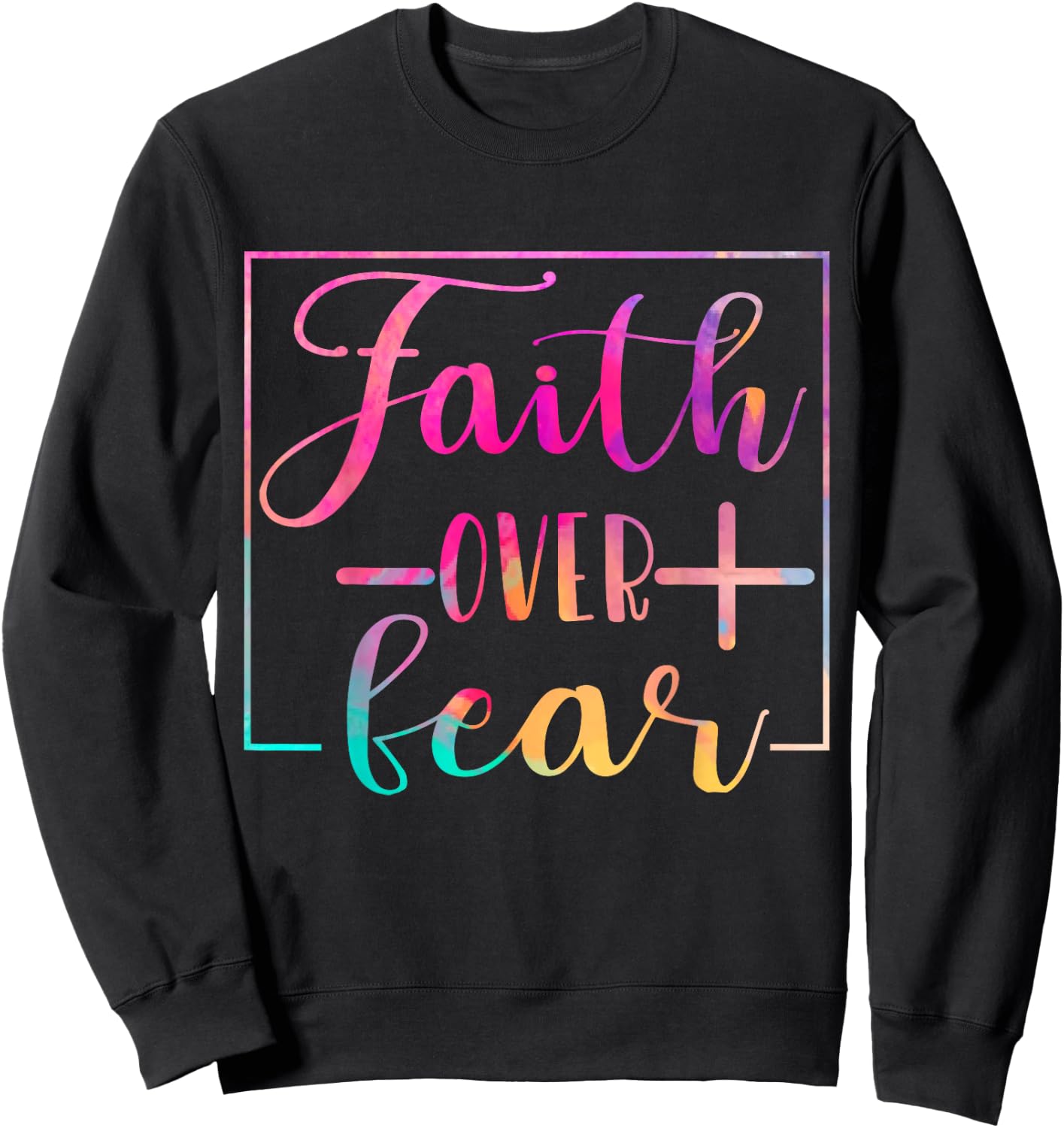 Religious Jesus Christian Faith Believe Over Fear Water Colo Sweatshirt - Sweatshirt | Black