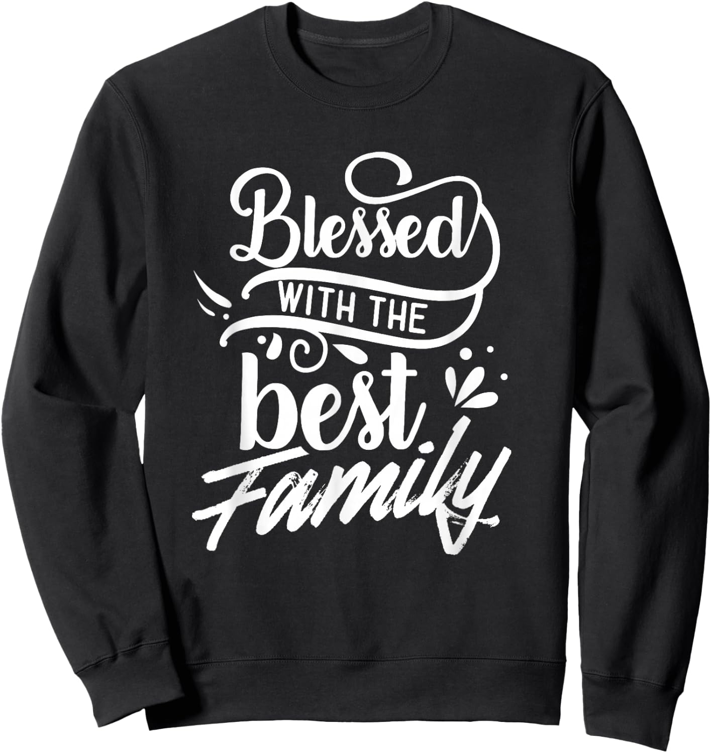 Blessed With The Best Family Reunion Relatives Families Sweatshirt - Sweatshirt | Black
