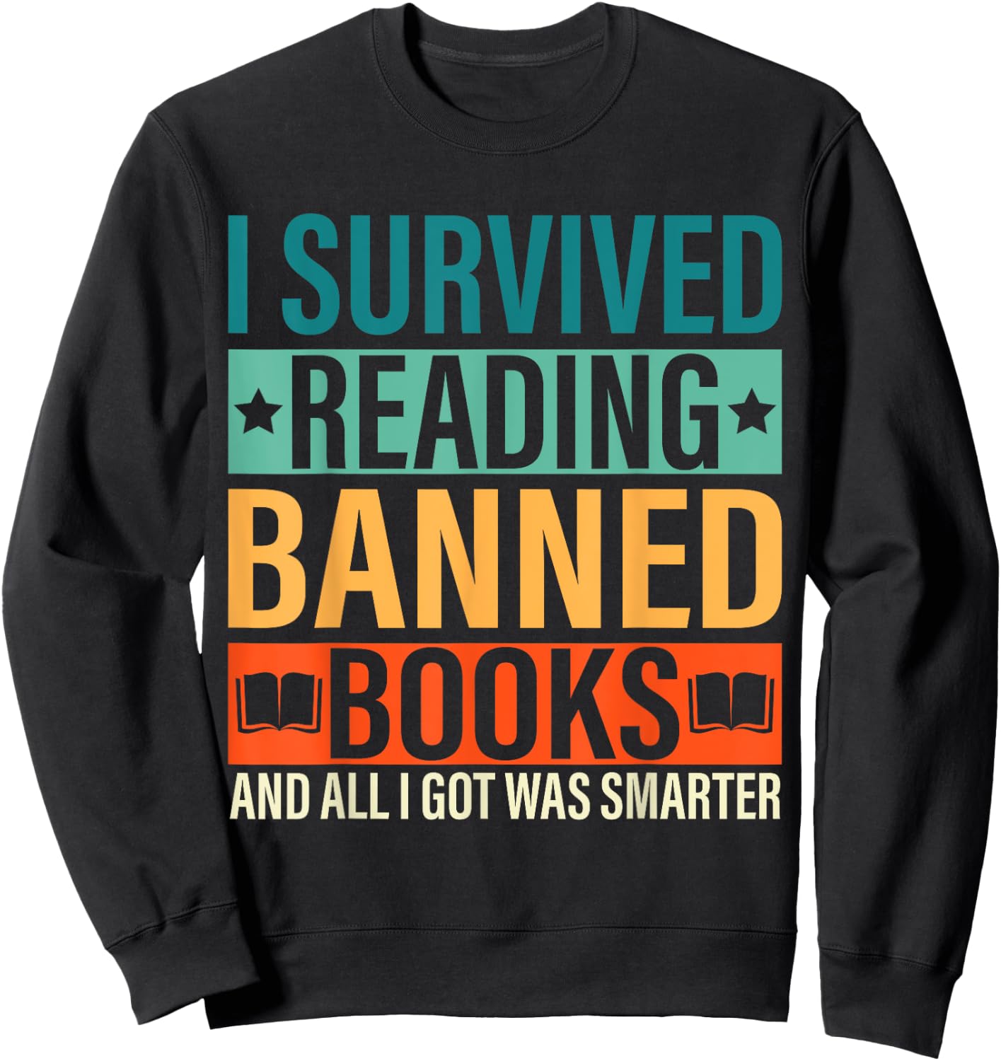 I Survived Reading Banned Books Funny Bookaholic Book Lovers Sweatshirt - Sweatshirt | Black