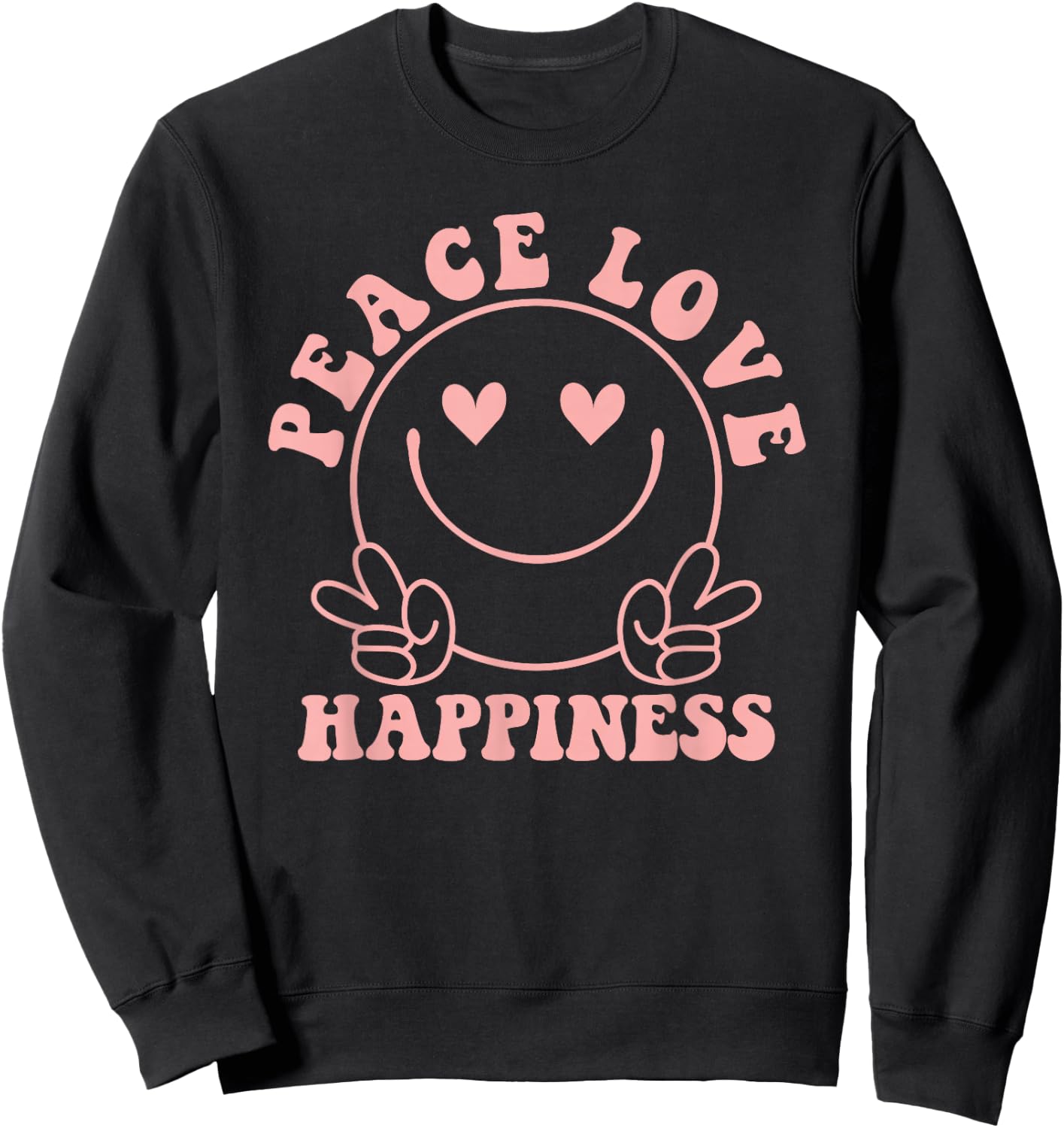 Peace Love Happiness Pink Smile Face Heart Eyes Happy Face Sweatshirt - Sweatshirt | Black