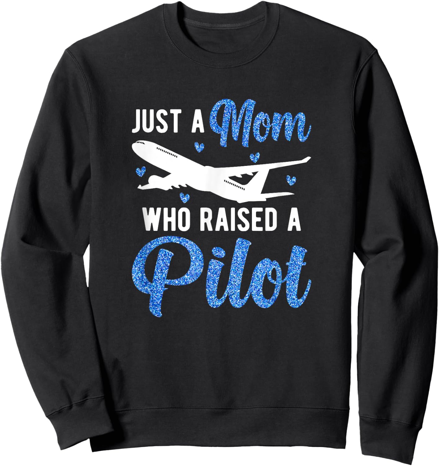 Mom Who Raised A Pilot Mom Of A Pilot Mother Pilot Mama Sweatshirt - Sweatshirt | Black