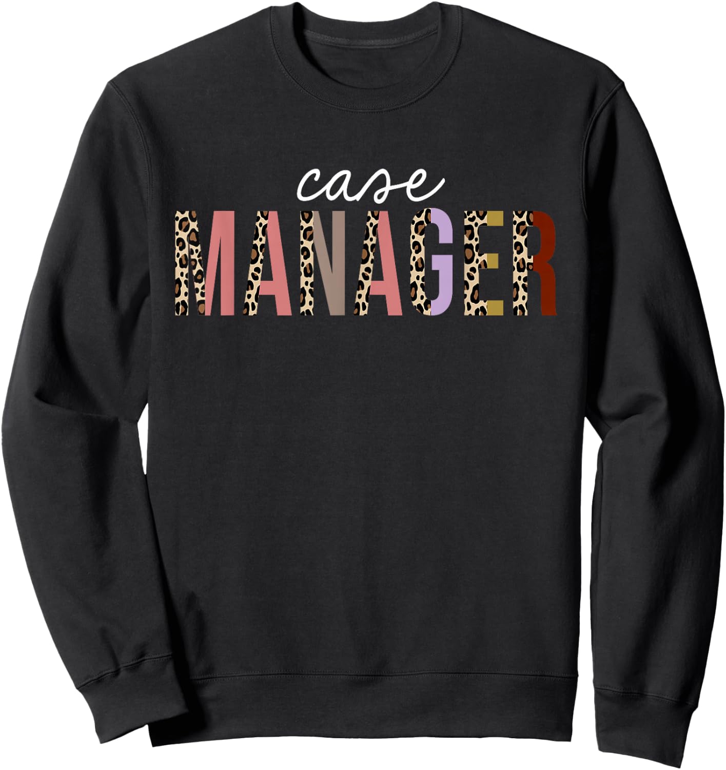 Case Manager Leopard Print Funny Appreciation Sweatshirt - Sweatshirt | Black