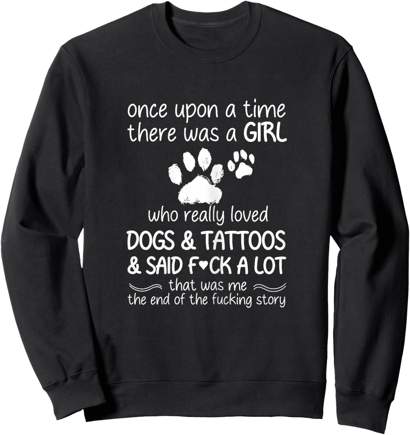 Once Upon A Time There Was A Girl Who Really Loved Dogs Sweatshirt - Sweatshirt | Black