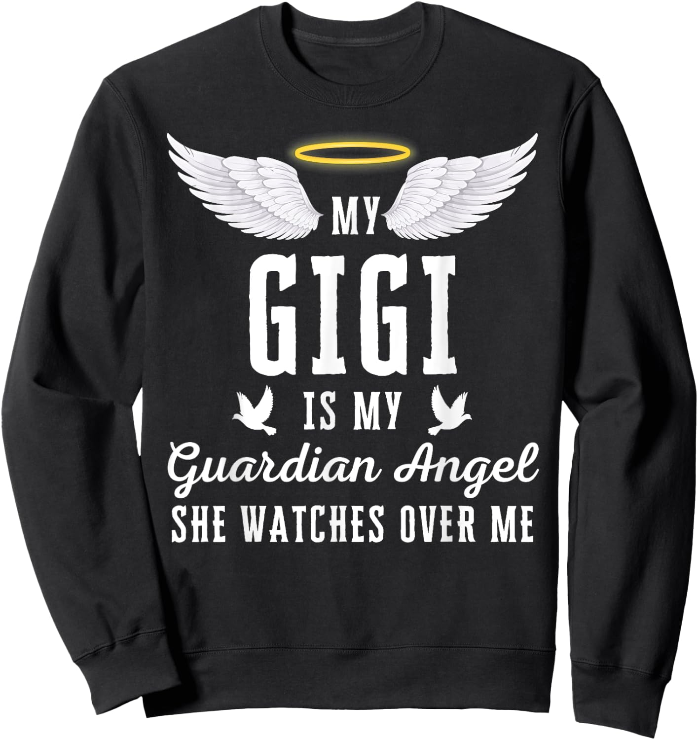 My Gigi Is My Guardian Angel In Loving Memorial Memory Sweatshirt - Sweatshirt | Black
