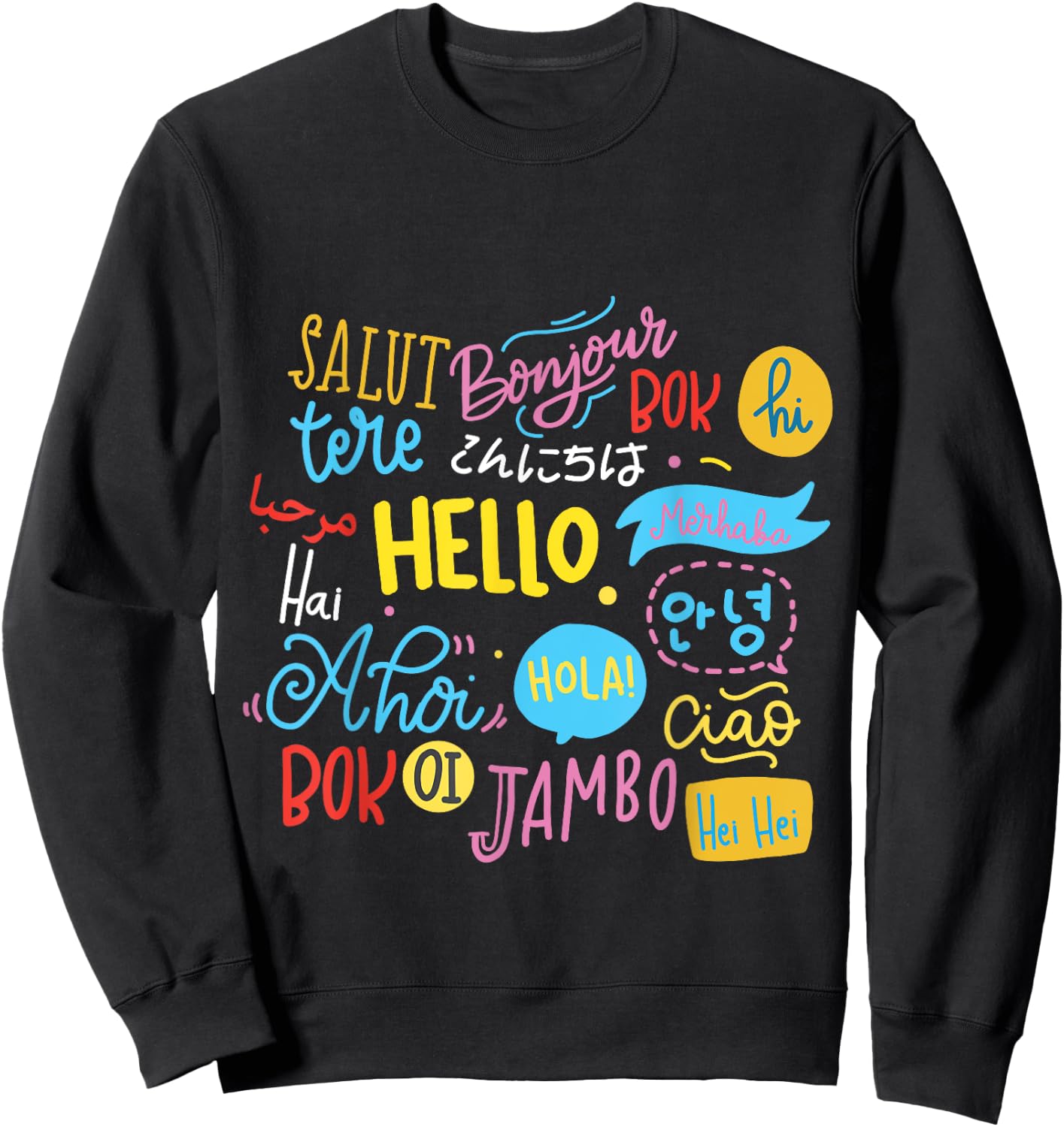 Hello Word in Different Languages Travel and Teacher Lover Men Women Girls Kids Sweatshirt - Sweatshirt | Black