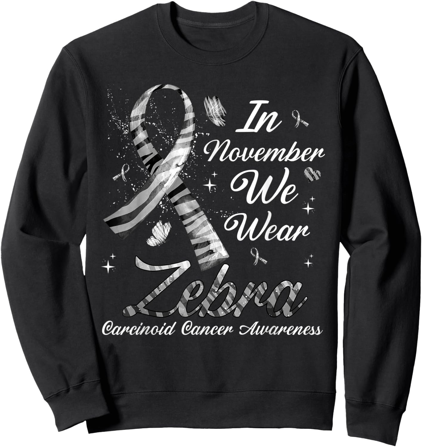 In November We Wear Zebra Carcinoid Cancer Awareness Sweatshirt - Sweatshirt | Black