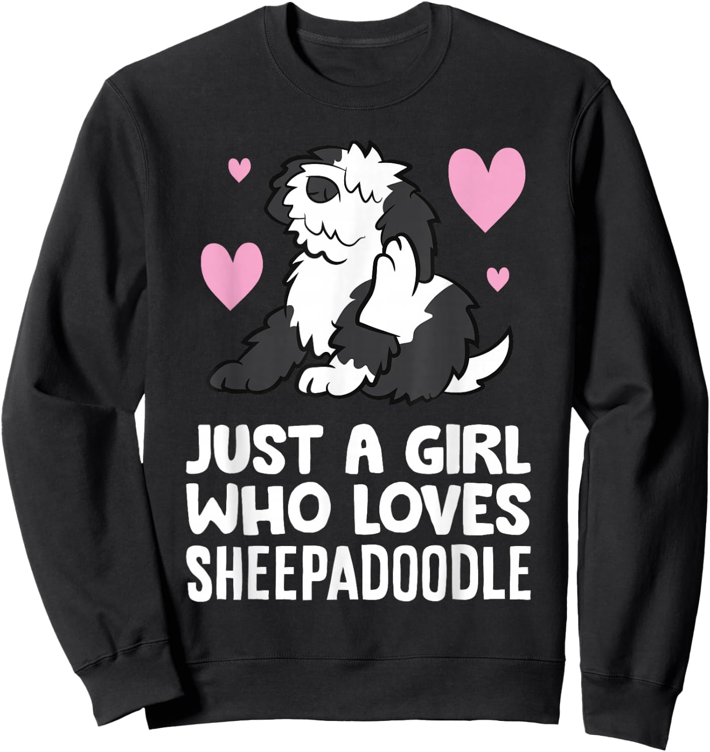 Sheepadoodle Dog Girl Just A Girl Who Loves Sheepadoodles Sweatshirt - Sweatshirt | Black