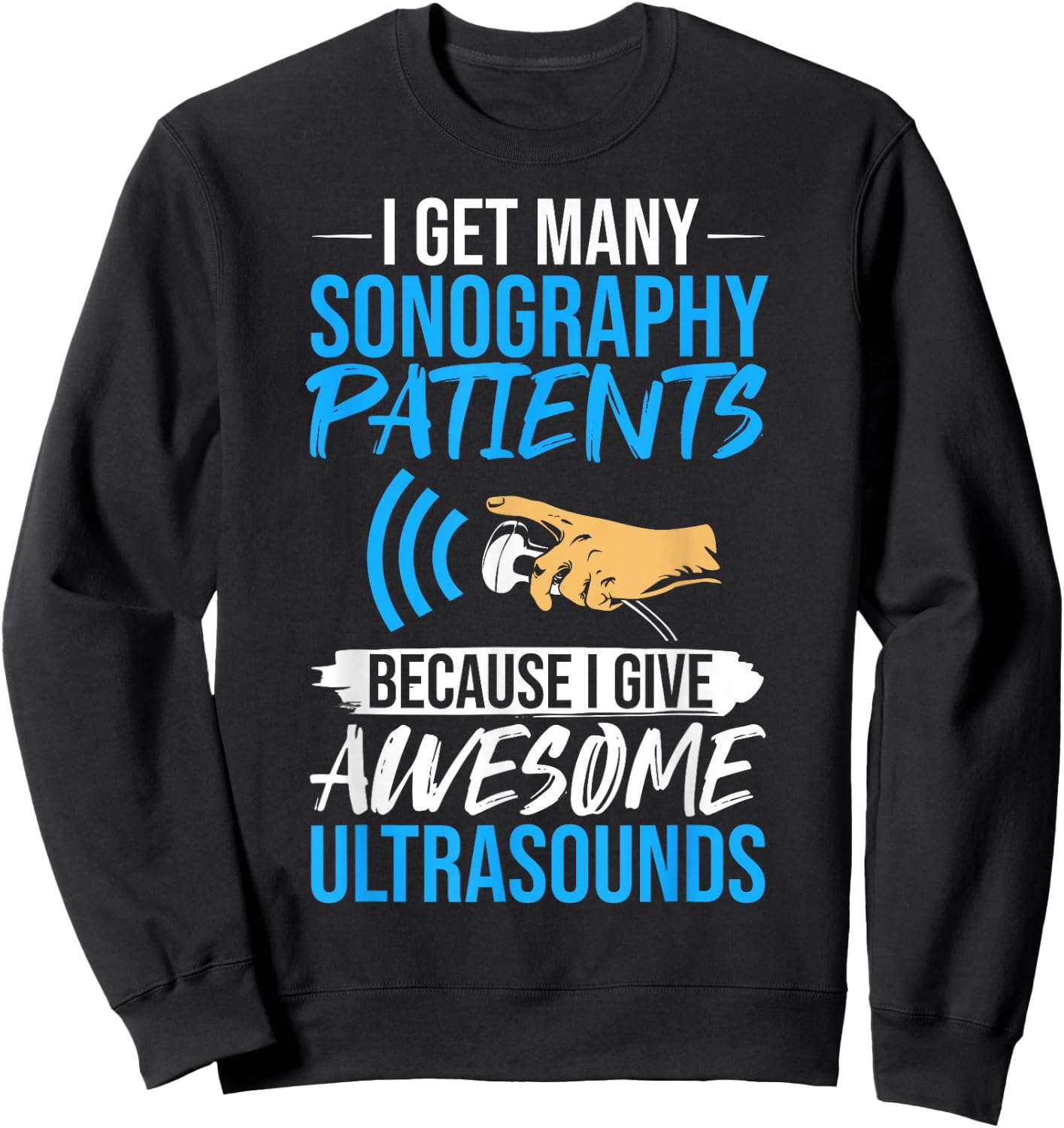 Sonographer Quotes Sonography Diagnostic Medical Sonographer Sweatshirt - Sweatshirt | Black