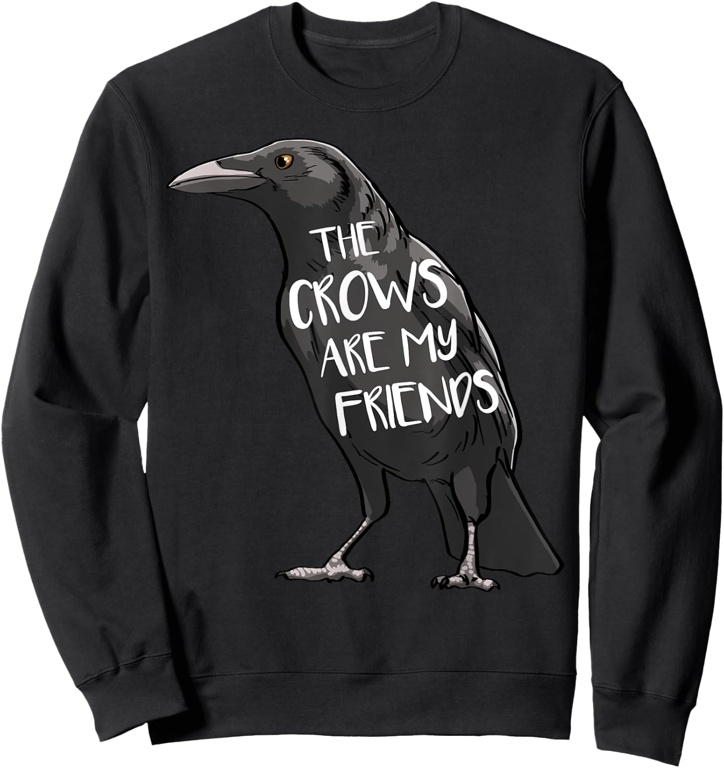 The Crow Are My Friends Funny Women Crow Love Birds Sweatshirt - Sweatshirt | Black