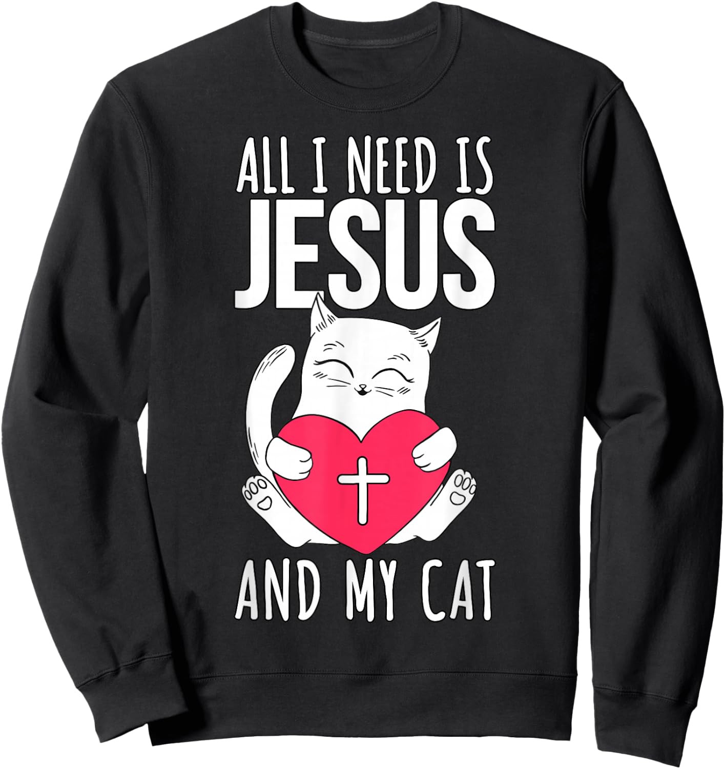 Jesus And My Cat - Christian Sweatshirt - Sweatshirt | Black