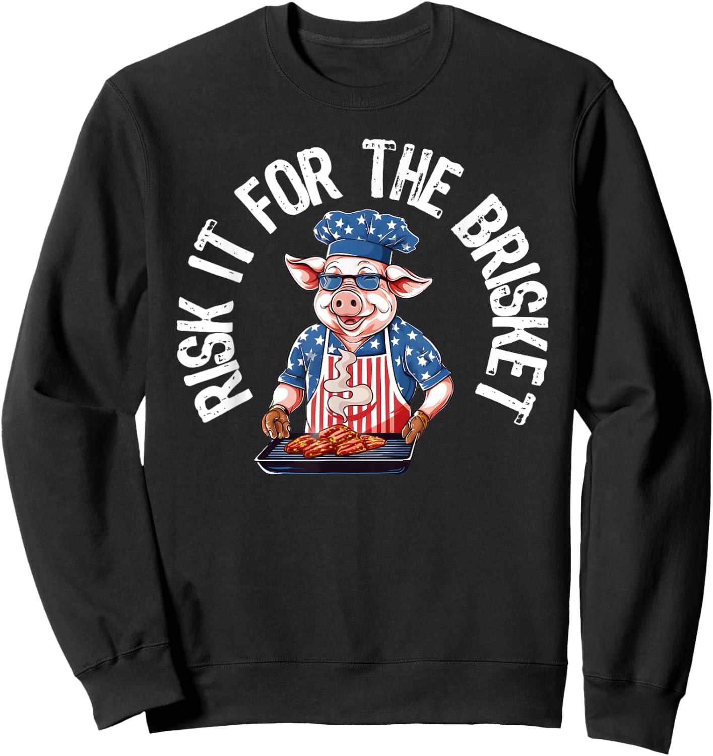 Risk It For The Brisket Funny Pig Grilling Barbecue Pork BBQ Sweatshirt - Sweatshirt | Black
