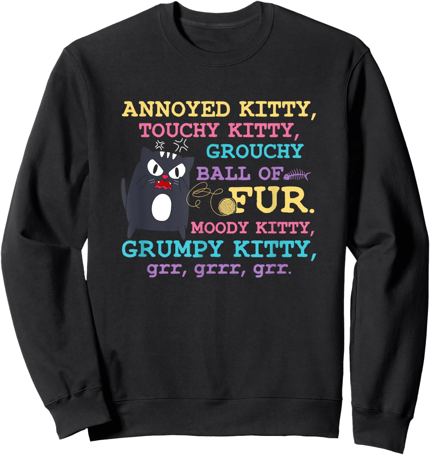 Angry Cat Kitten Lover Attitude Fur Pet Owner Grumpy Kitty Sweatshirt - Sweatshirt | Black