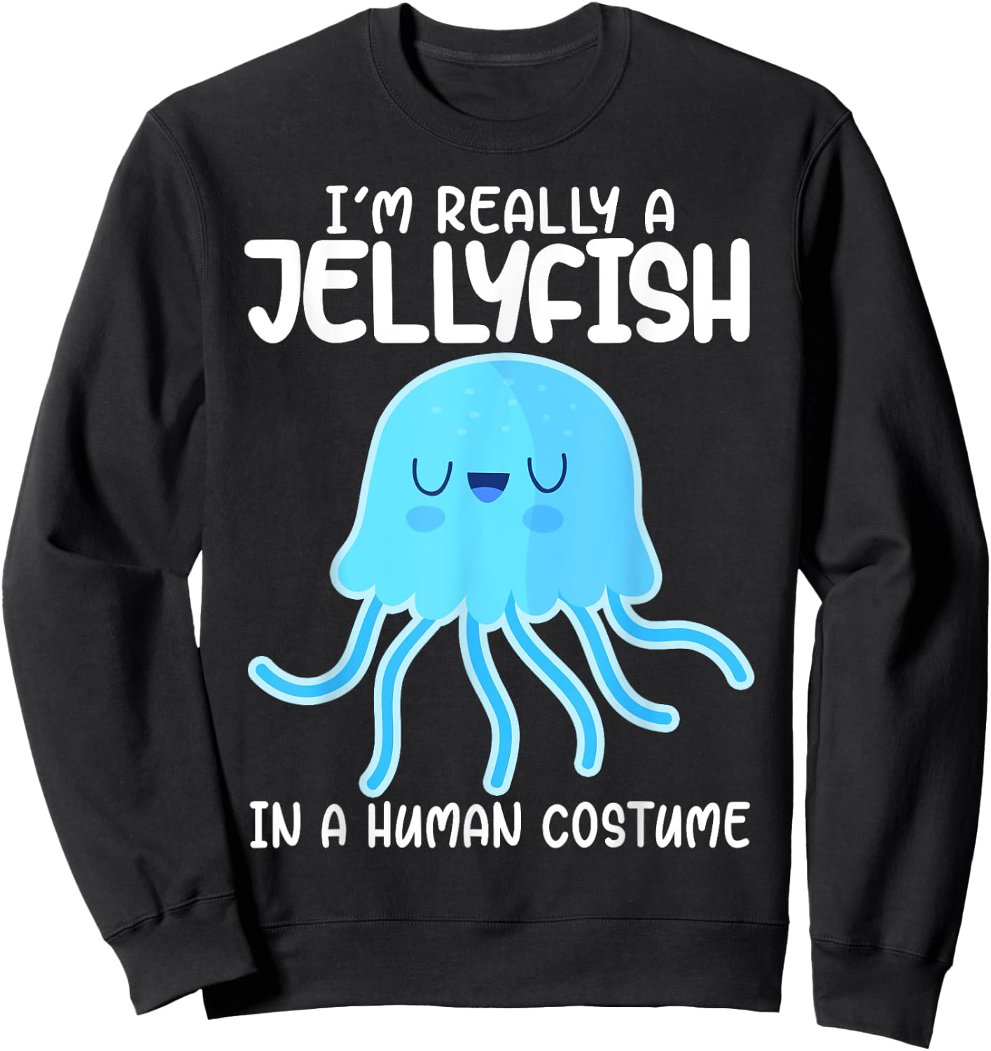 I'm Really a Jellyfish in a Human Costume Kids Halloween Sweatshirt - Sweatshirt | Black