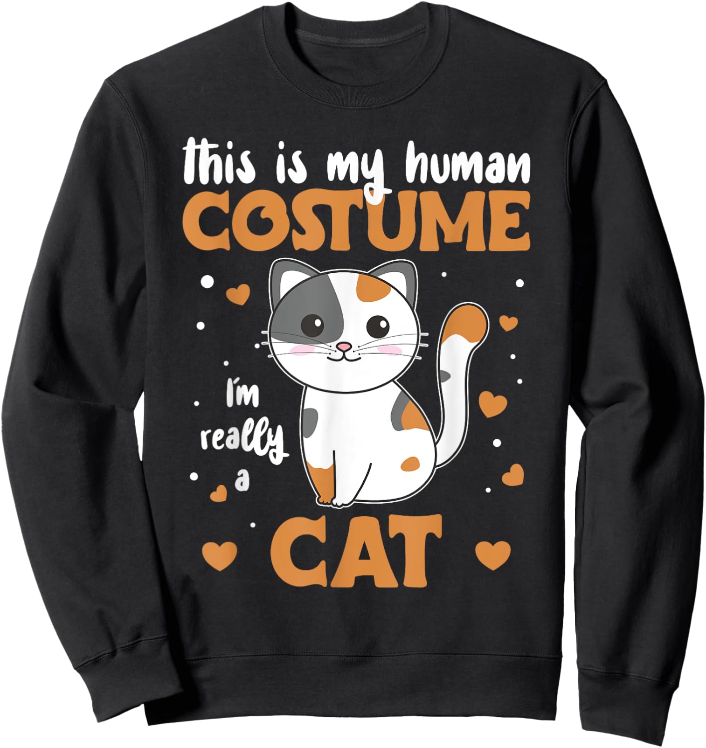 This Is My Human Costume I'm Really A Cat Sweatshirt - Sweatshirt | Black