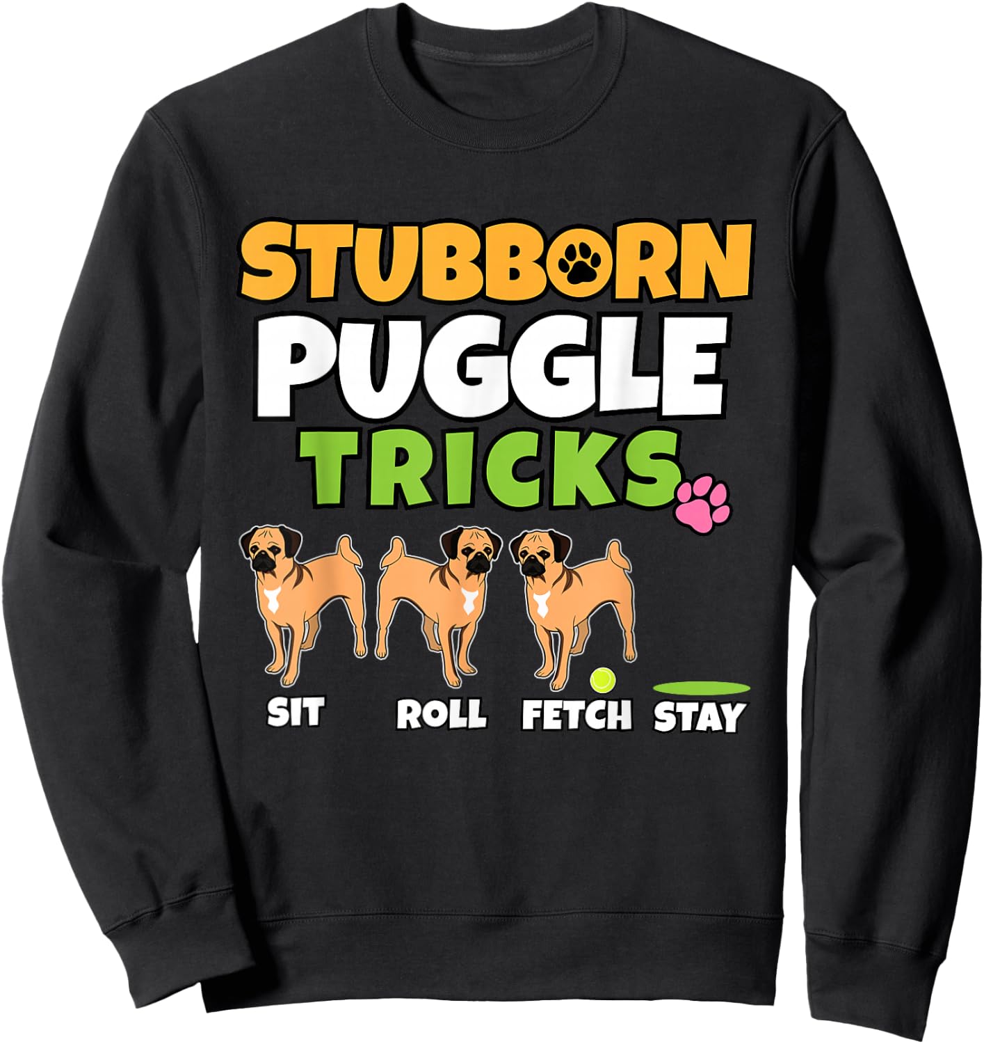 Stubborn Puggle Tricks I Dog Lover I Funny Puggle Sweatshirt - Sweatshirt | Black