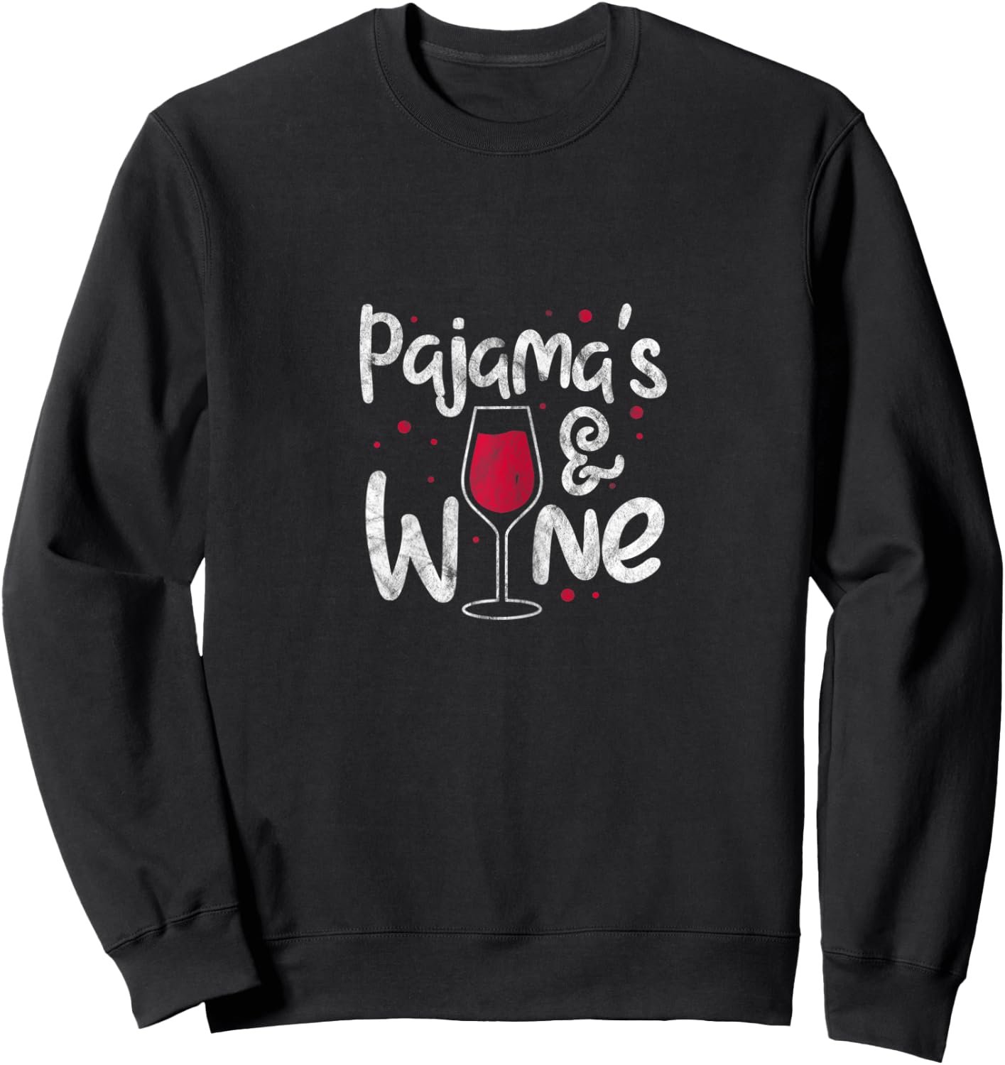Wine Pajamas Red Wine Glass Pajama Drinking Party Distressed Sweatshirt - Sweatshirt | Black
