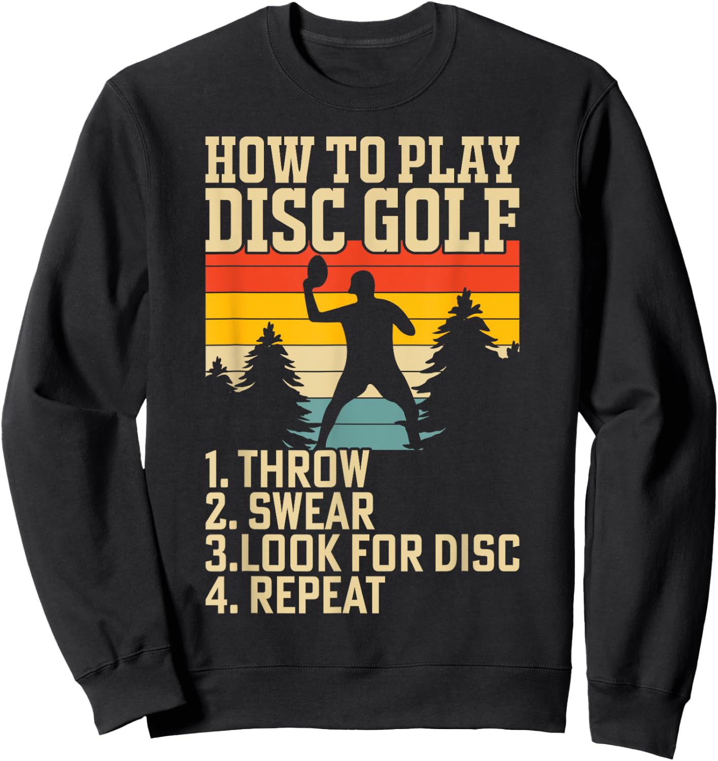 How To Play Disc Golf Throw Swear Look For Disc Repeat Sweatshirt - Sweatshirt | Black