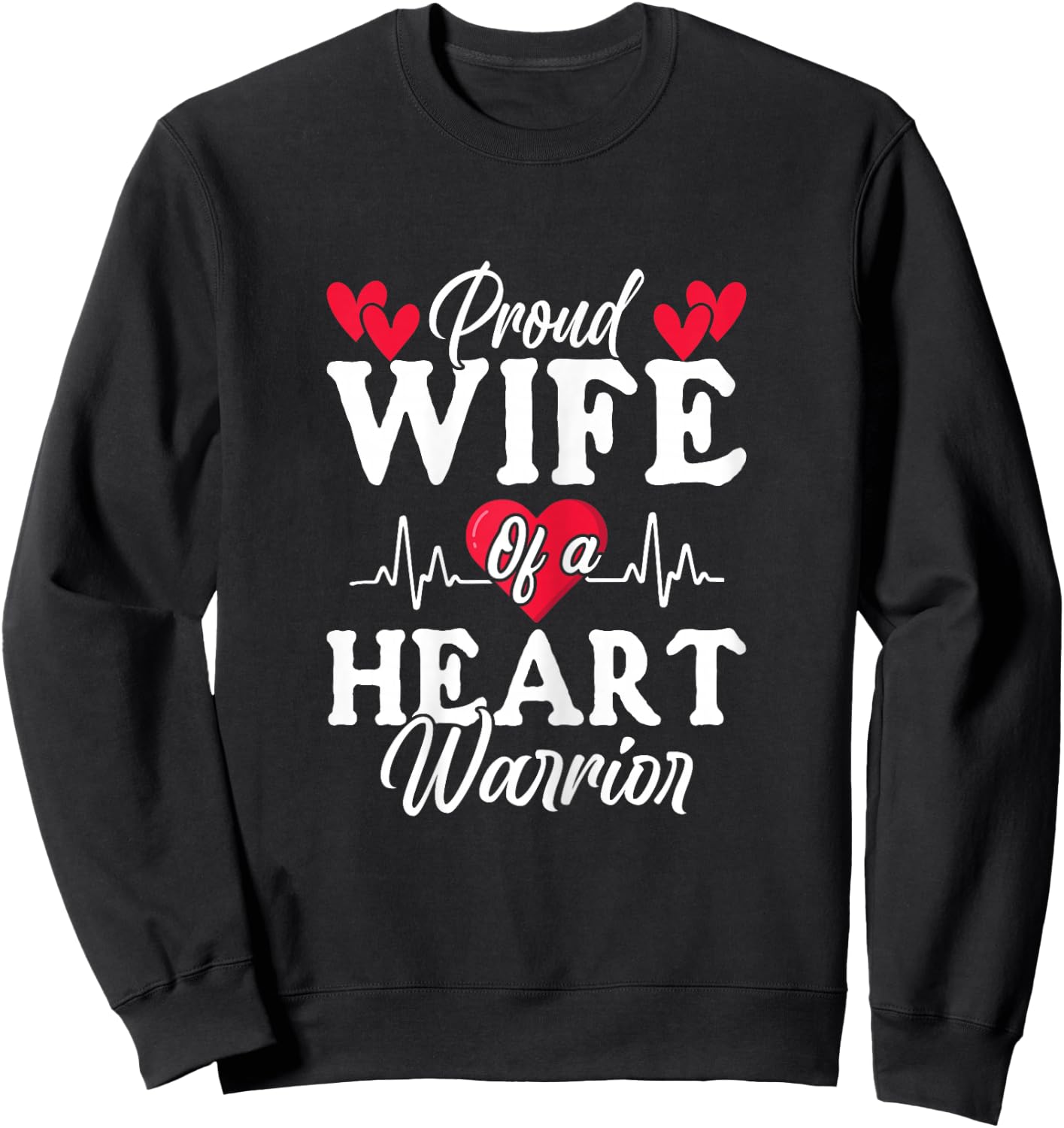 Proud Wife Of A Heart Warrior CHD Surgery Transplant Sweatshirt - Sweatshirt | Black