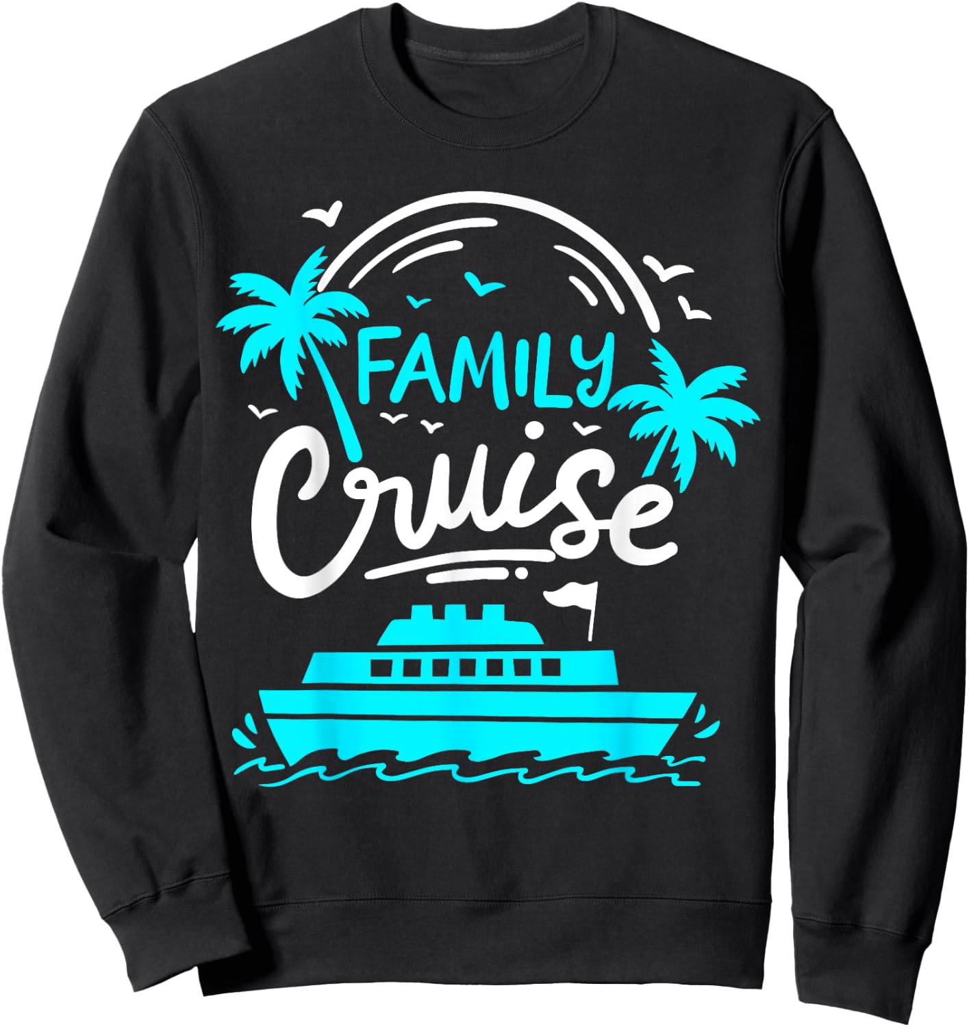 Cruise Family Cruise Sweatshirt - Sweatshirt | Black