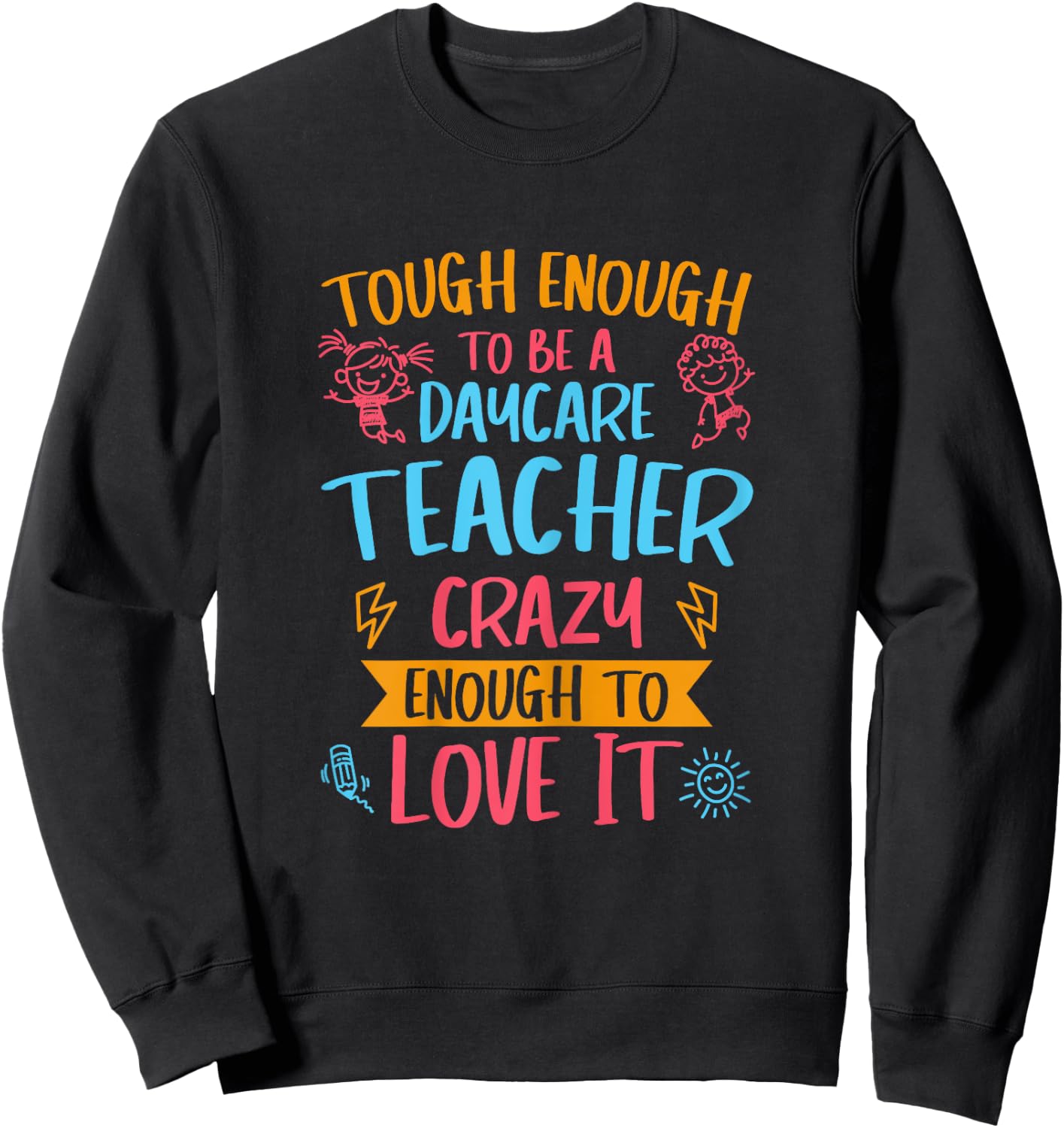 Tough Enough To Be A Daycare Teacher Funny Daycare Provider Sweatshirt - Sweatshirt | Black