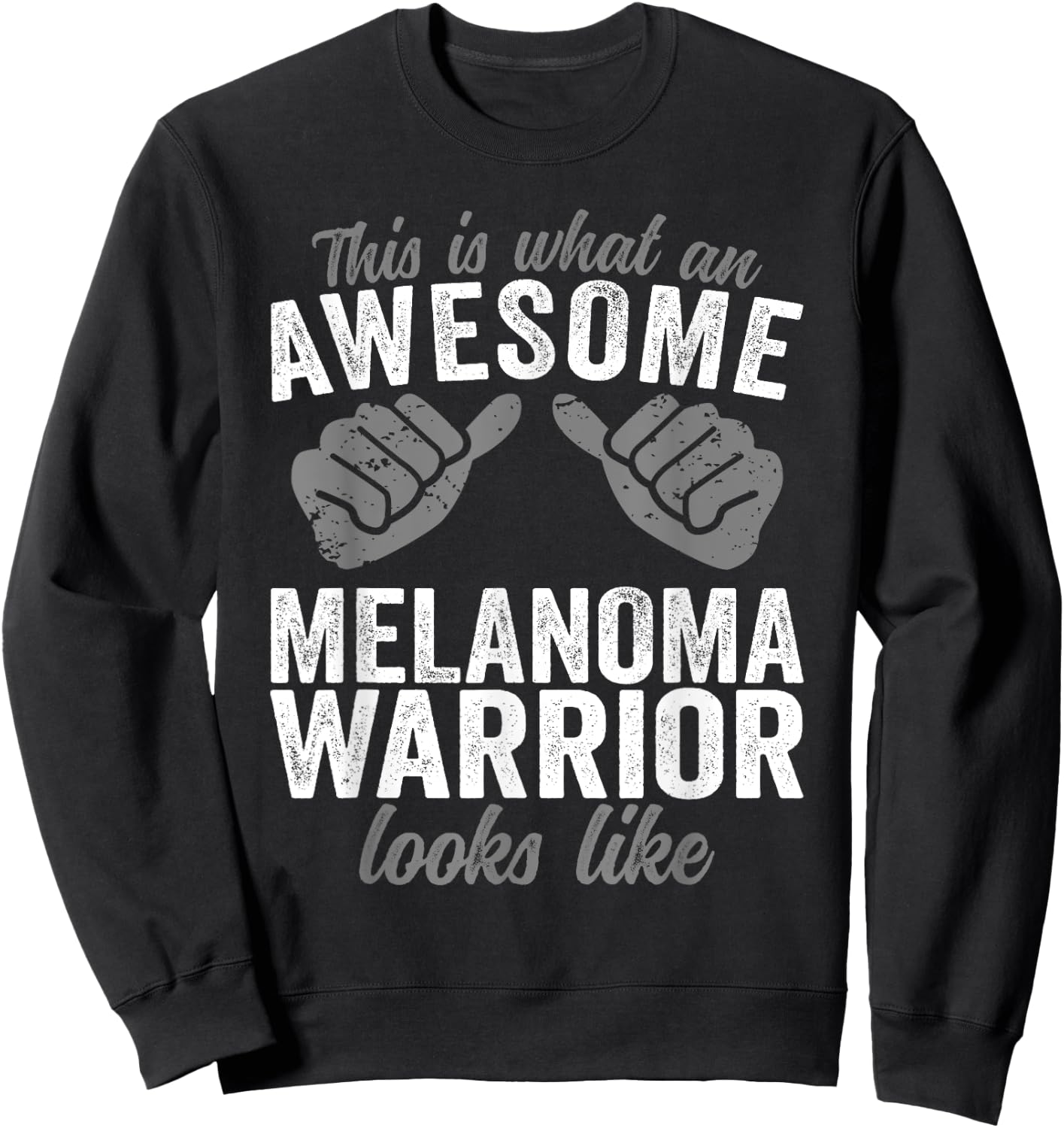 Melanoma Warrior awesome looks like Melanoma Cancer Sweatshirt - Sweatshirt | Black
