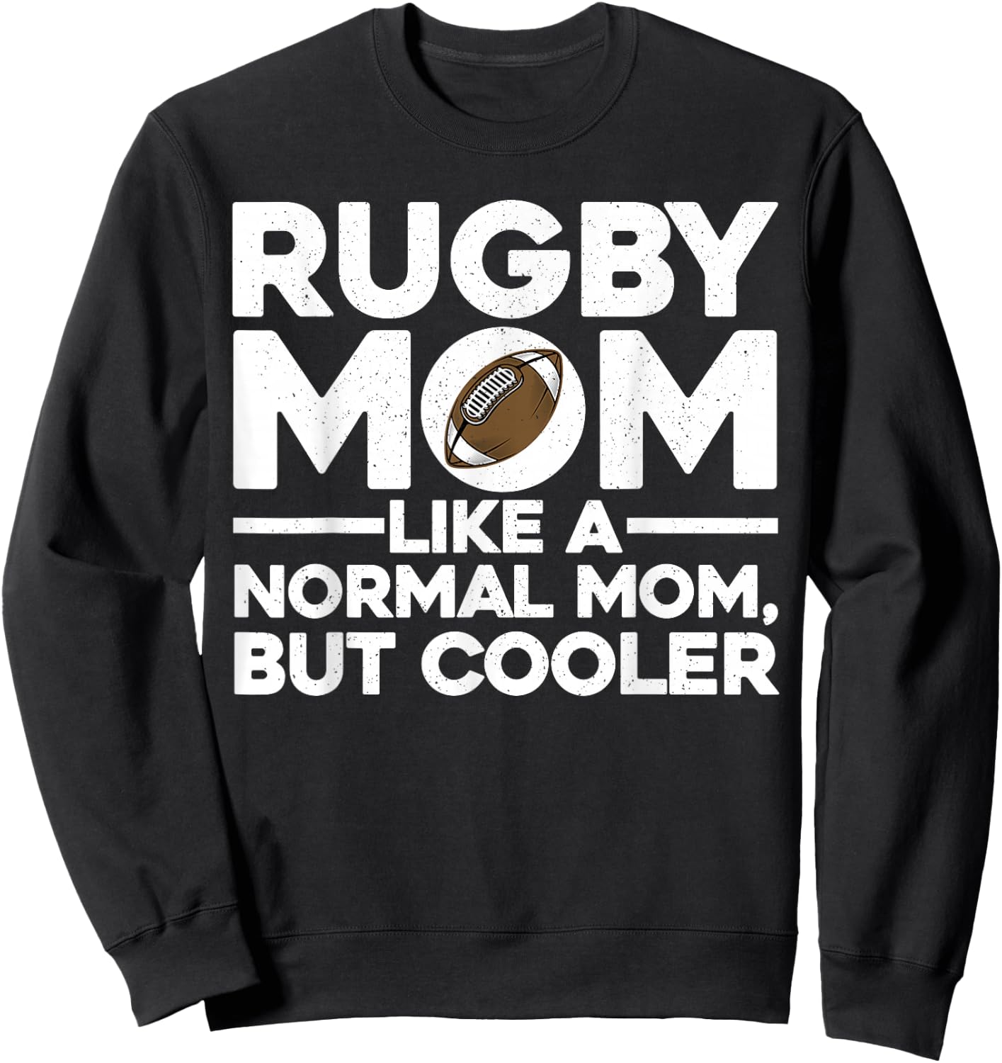 Cool Rugby Mom Mother Rugby Player Coach Sports Sweatshirt - Sweatshirt | Black