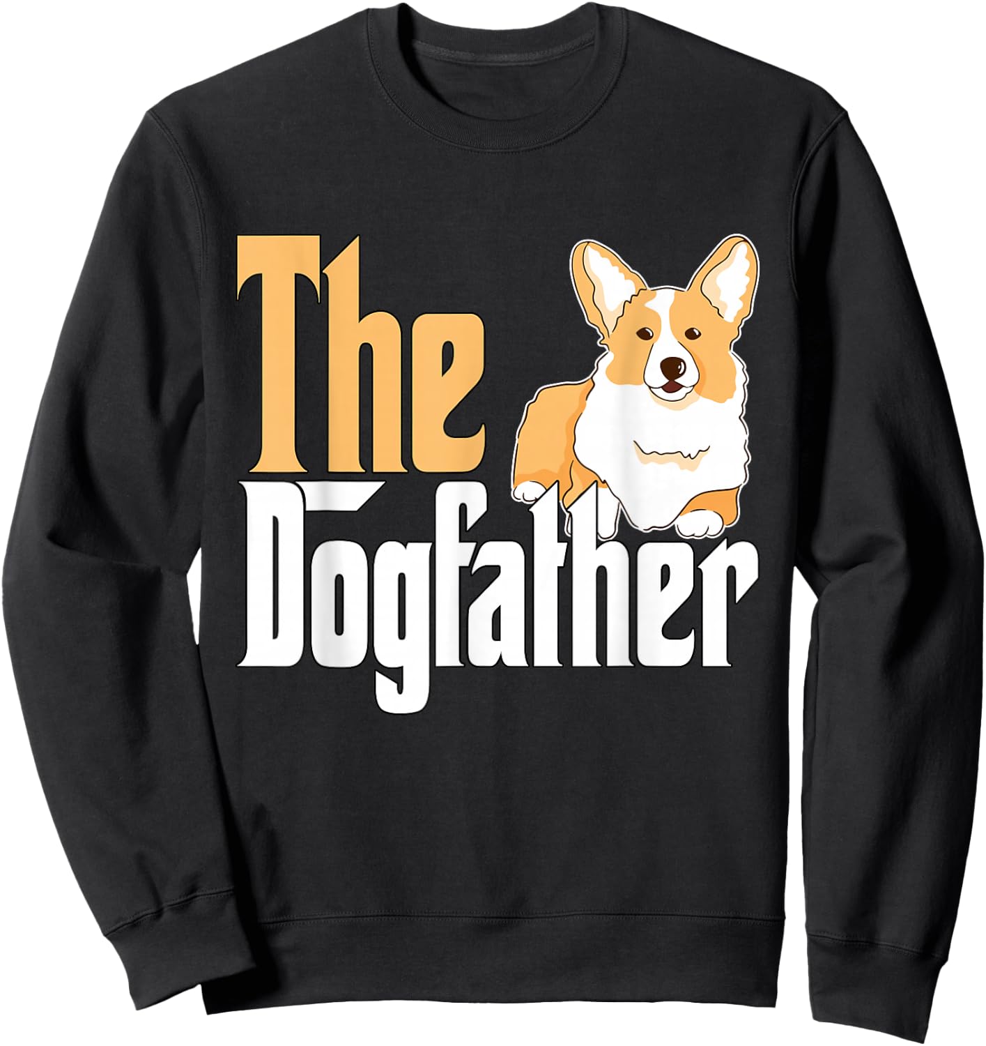 Corgi Dog Dad Dogfather Dogs Daddy Father Sweatshirt - Sweatshirt | Black