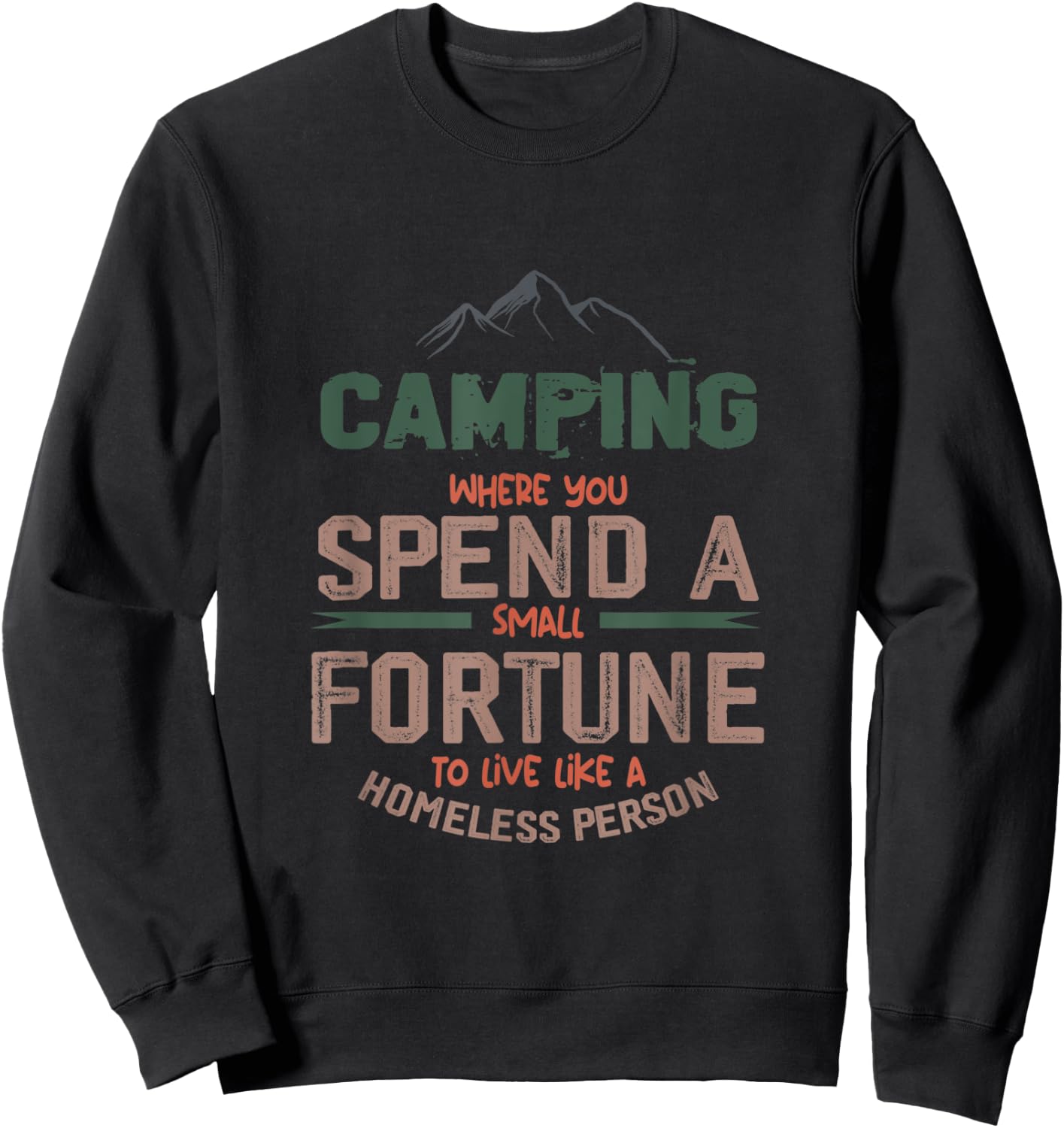 Camping Where You Spend A Small Fortune Sign Camping Funny Sweatshirt - Sweatshirt | Black