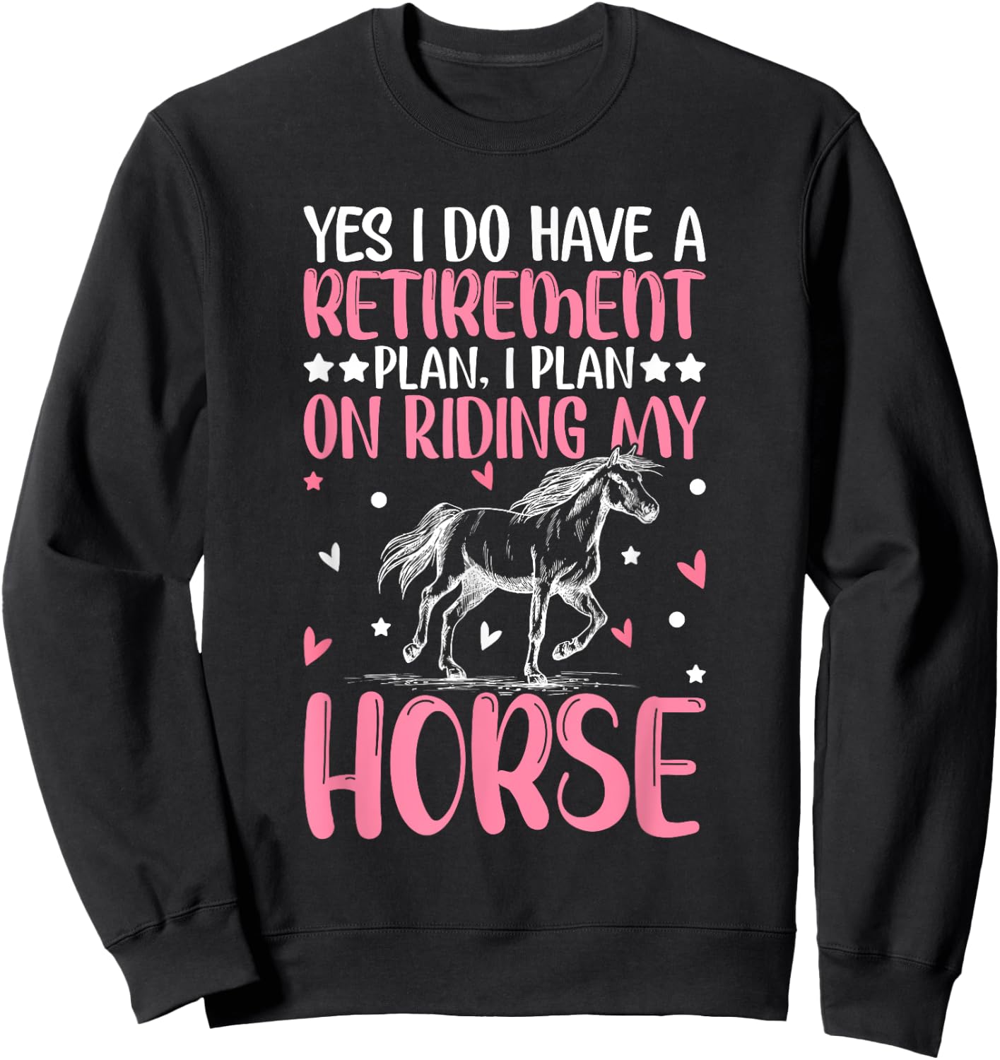 Retirement Plan On Riding My Horse Horse Riding Girl Sweatshirt - Sweatshirt | Black