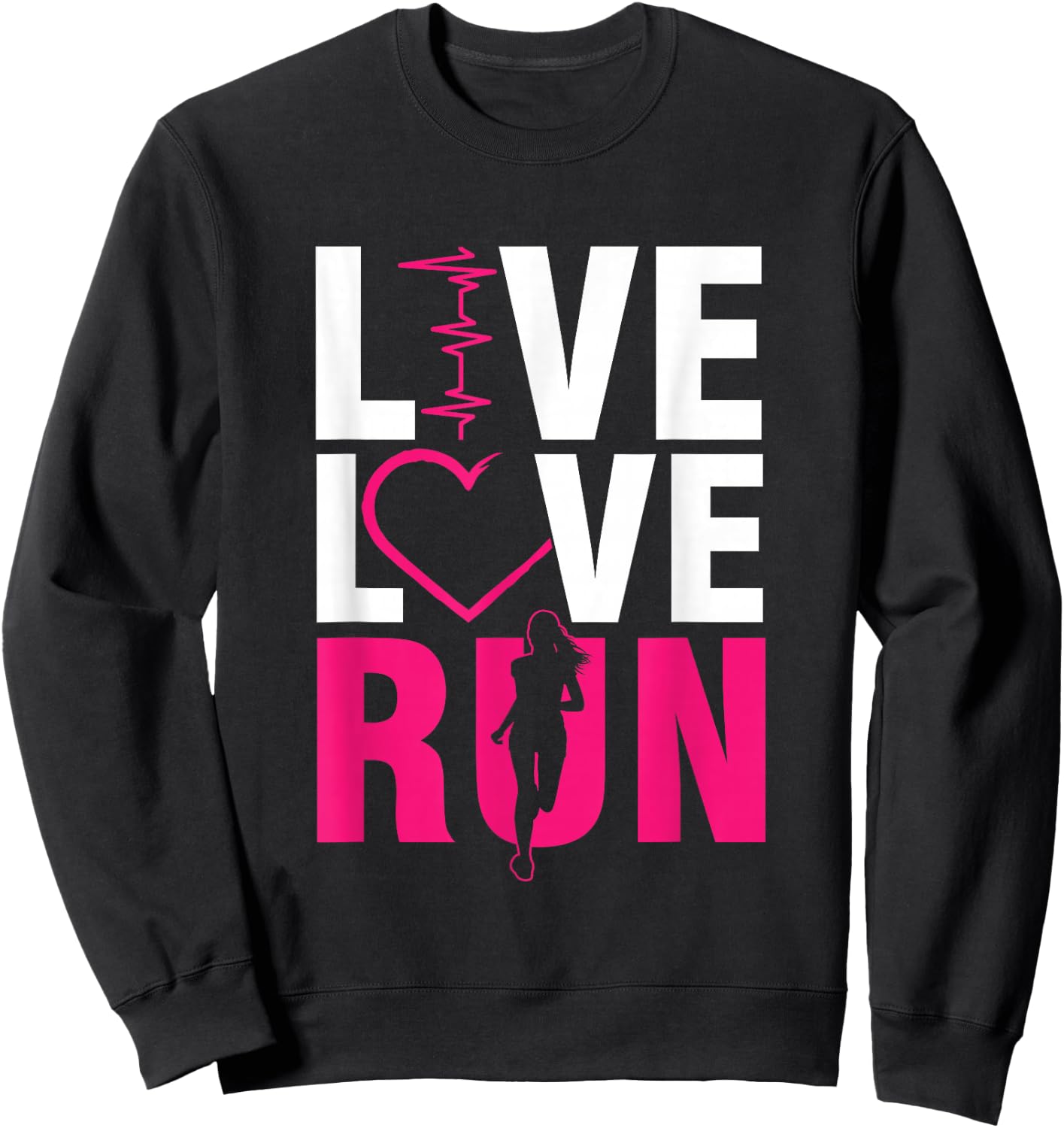 Live Run Love Runner Running Woman Jogging Sprinting Cardio Sweatshirt - Sweatshirt | Black