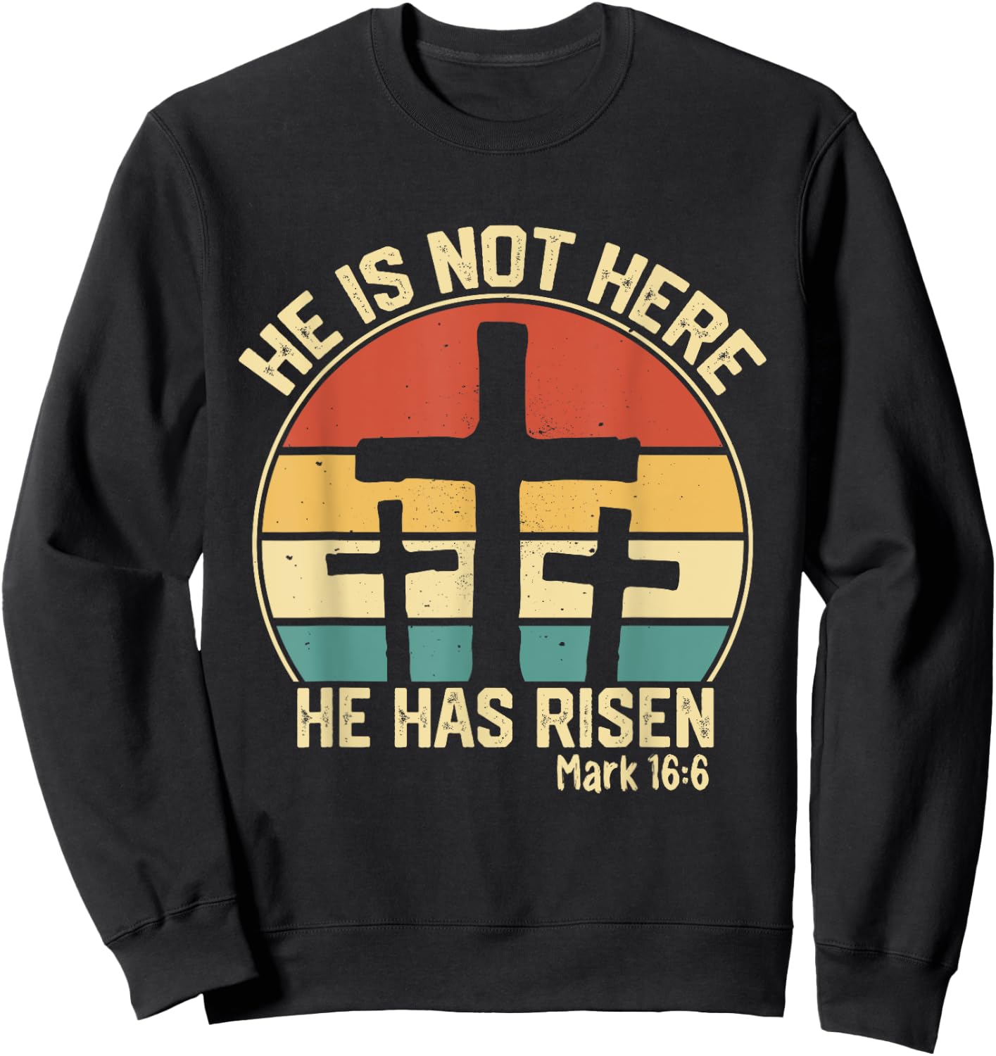 He has Risen He is not Here Jesus Retro Vintage Easter Sweatshirt - Sweatshirt | Black
