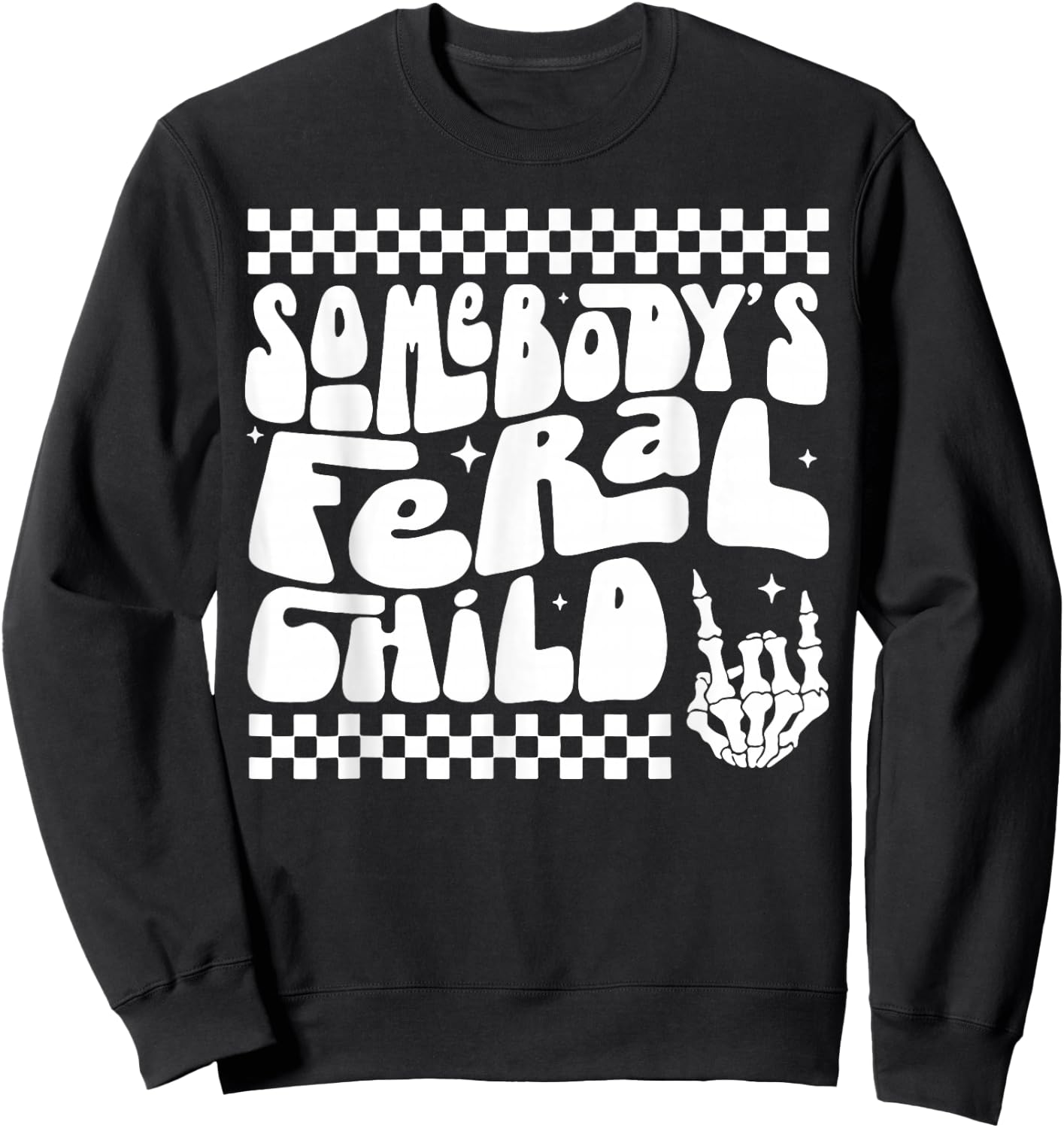 Somebody's Feral Child Sweatshirt - Sweatshirt | Black