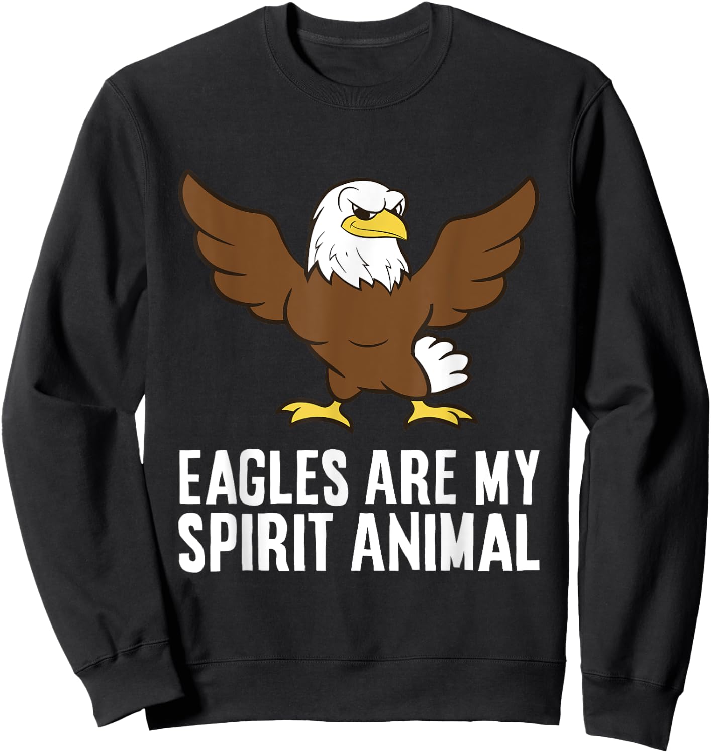Eagles Are My Spirit Animal Bird Of Prey Funny Eagle Lover Sweatshirt - Sweatshirt | Black