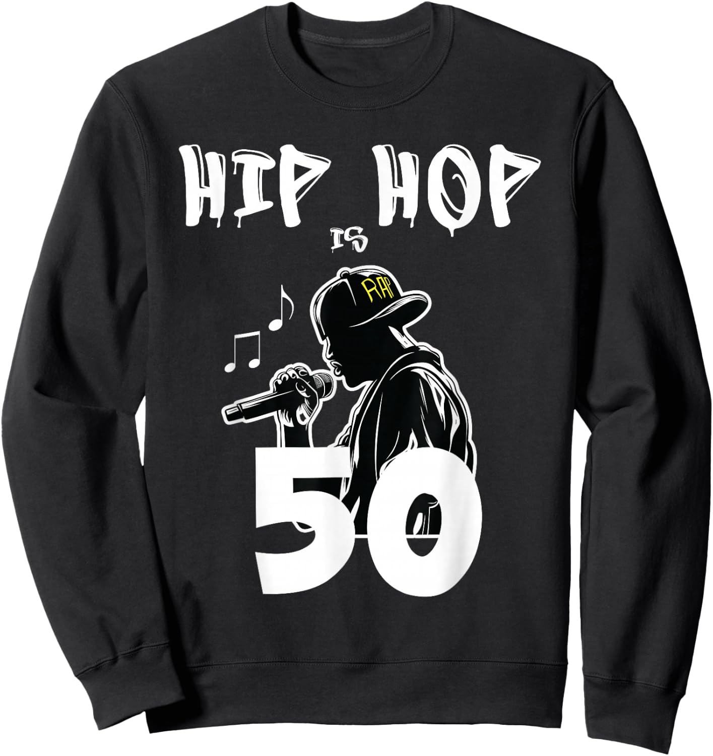 Hip Hop is 50 | 50th Anniversary Freestyle Rapper Sweatshirt - Sweatshirt | Black