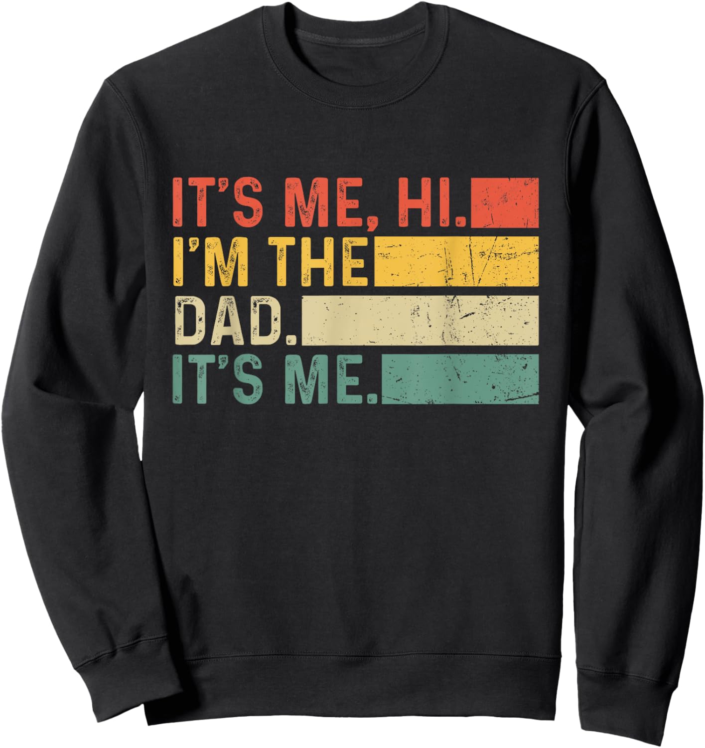 It's Me Hi I'm The Dad It's Me Funny Dad Father's Day Retro Sweatshirt - Sweatshirt | Black