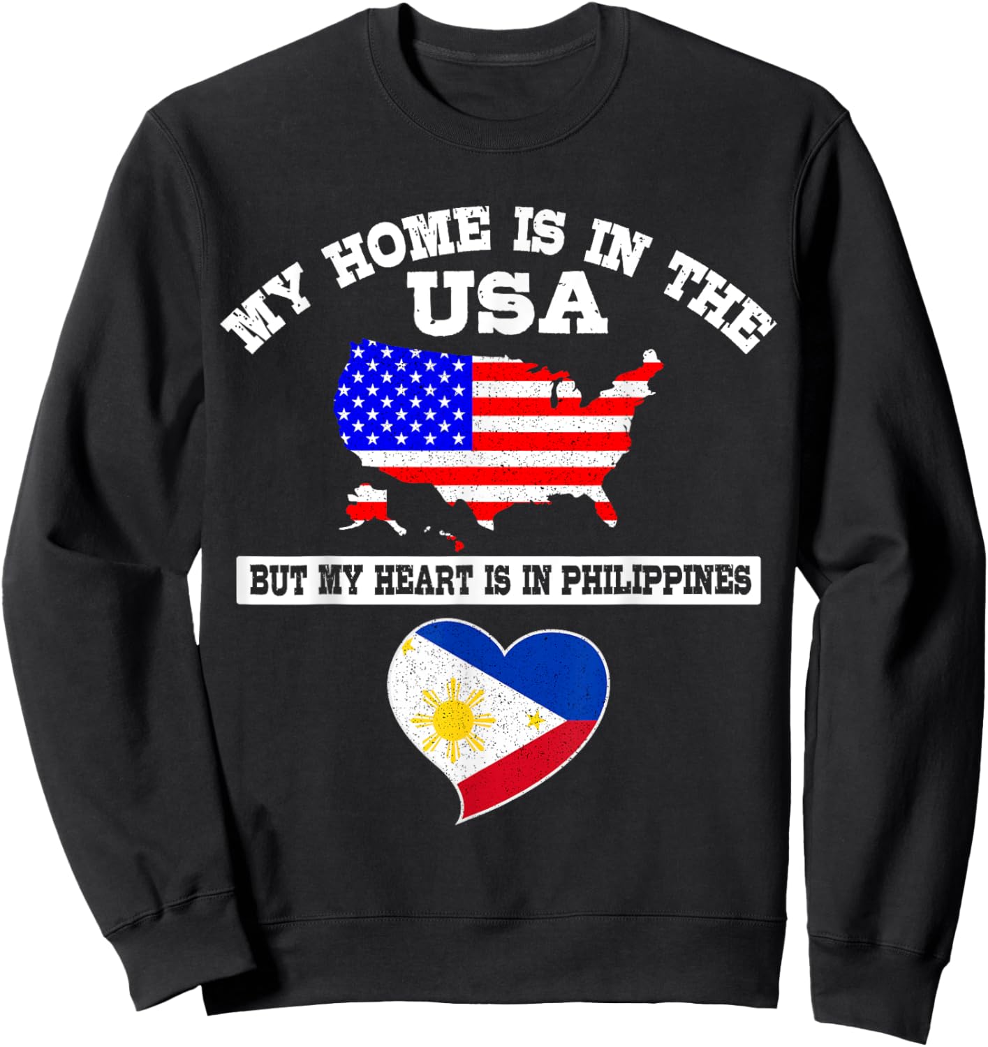 My Home Is In USA My Heart Is In Philippines American Pinoy Sweatshirt - Sweatshirt | Black