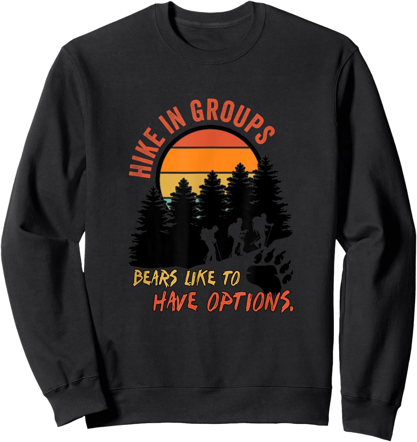 Hike In Groups Bears Like To Have Options Apparel Sweatshirt - Sweatshirt | Black