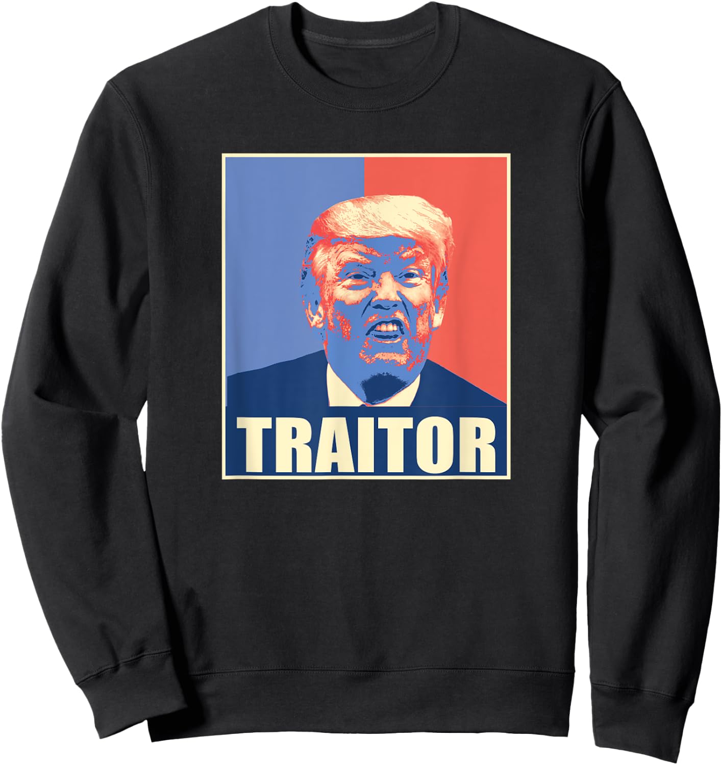 Trump Traitor Worst President Ever Sweatshirt - Sweatshirt | Black