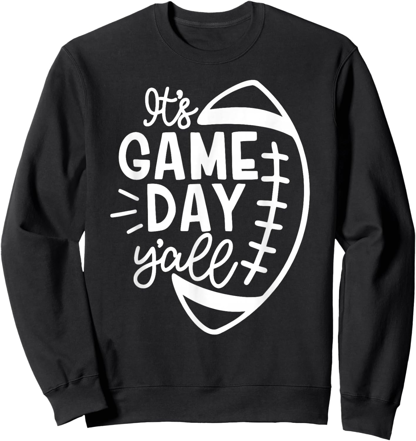 It's Game Day Y'all American Football Lover Game Day Vibes Sweatshirt - Sweatshirt | Black