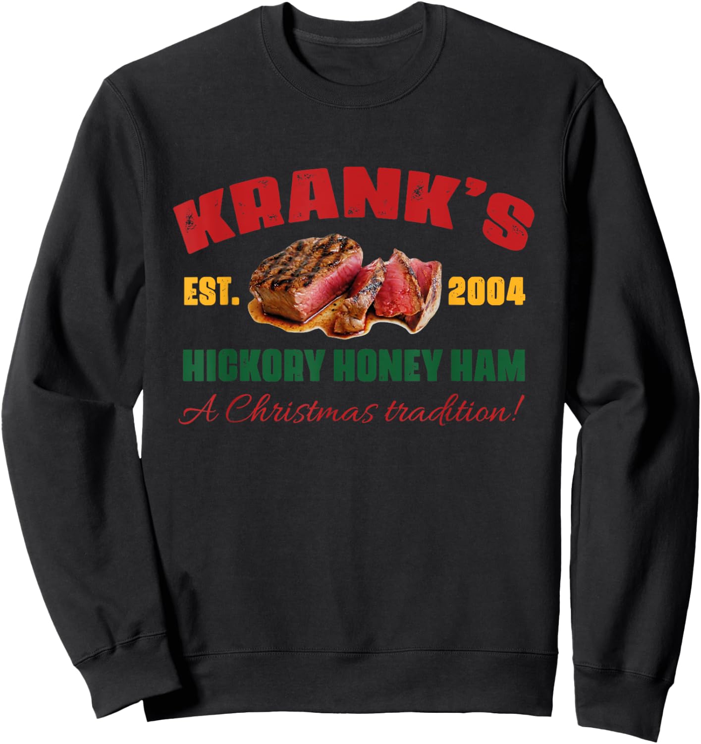 Krank's Hickory Honey Ham A Christmas Tradition Xmas Apparel Sweatshirt - Sweatshirt | Black