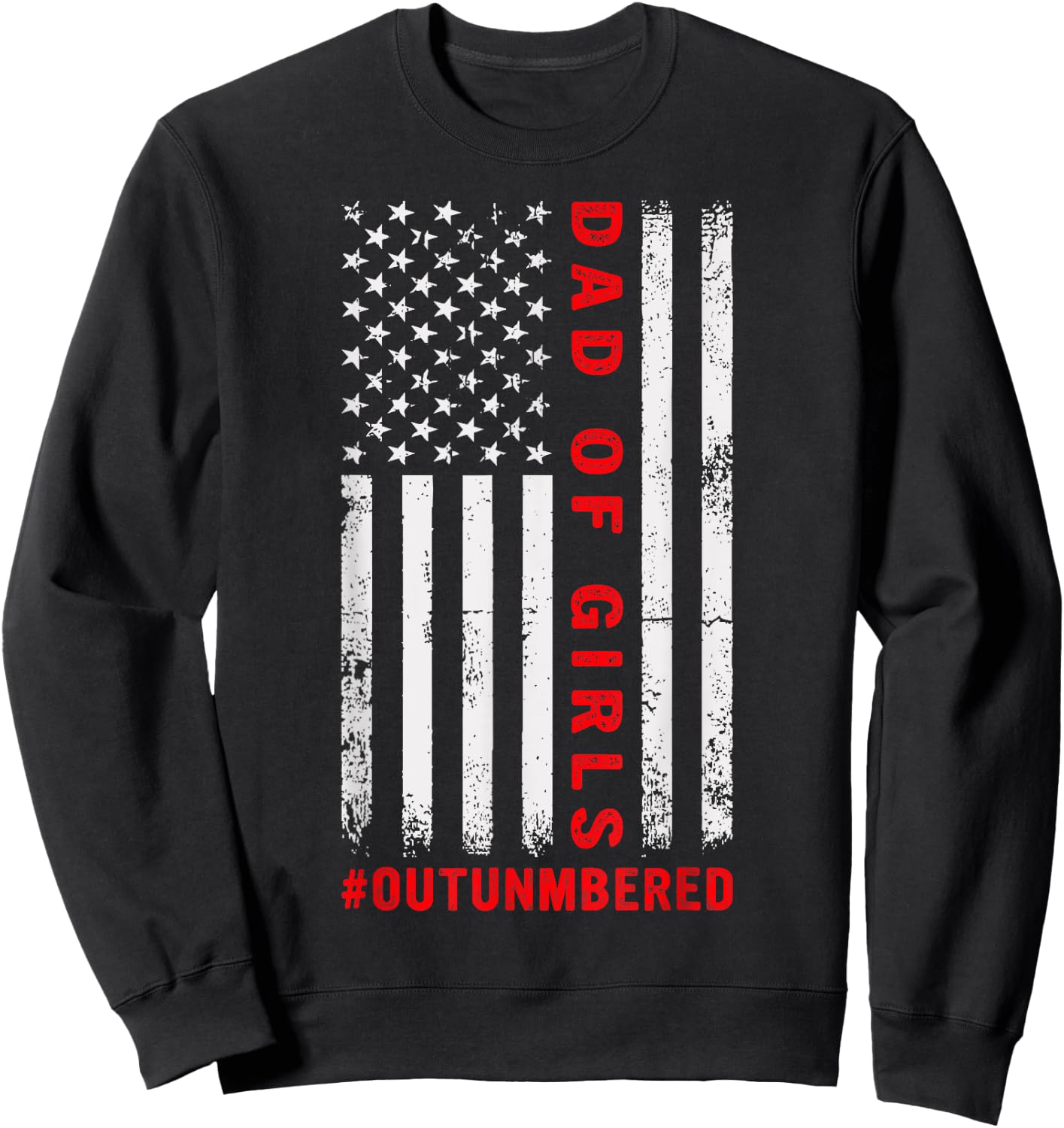 Dad Of Girls Outnumbered Vintage American Flag 4th Of July Sweatshirt - Sweatshirt | Black