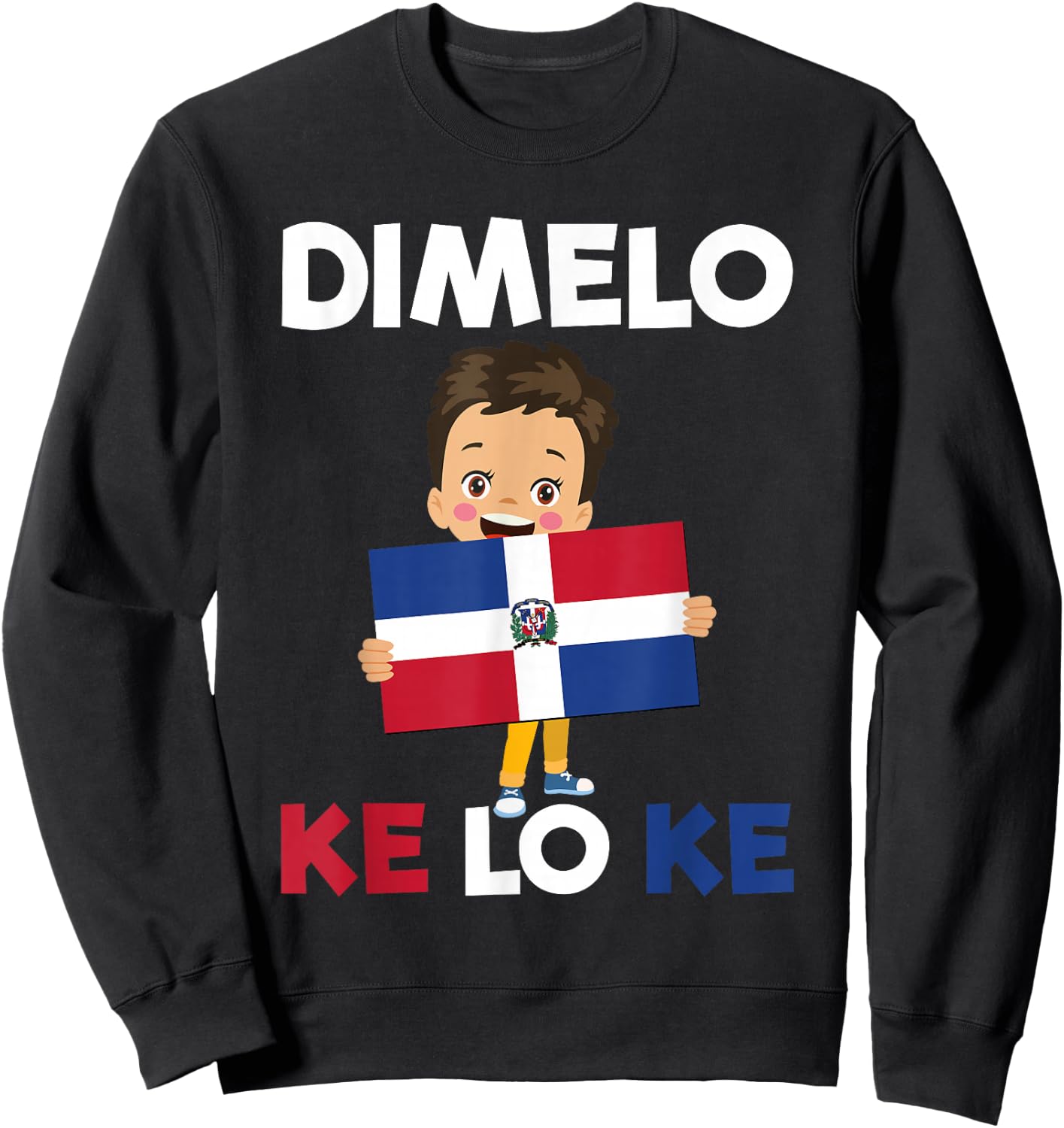 Dominican Republic Flag Dimelo Ke Lo Ke Kids Dominicana Sweatshirt - Sweatshirt | Black