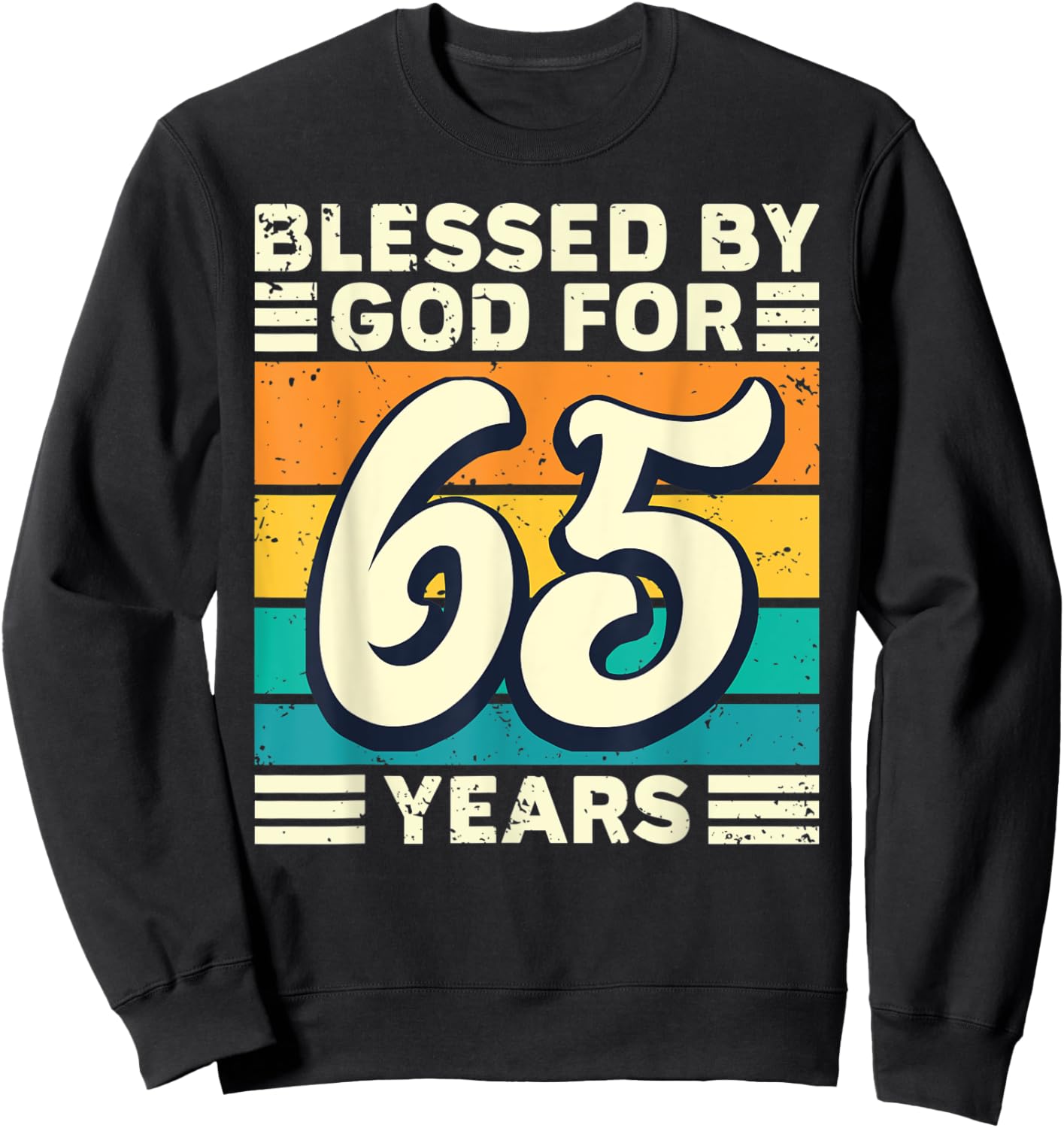Blessed by God for 65 Years - 65th Birthday Religious Sweatshirt - Sweatshirt | Black