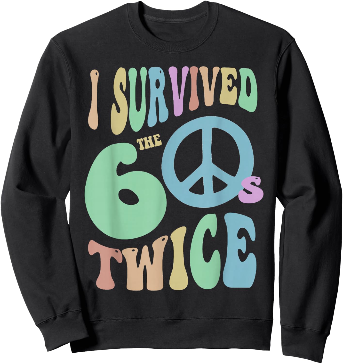 Retro I SURVIVED My SIXTIES TWICE 70th Birthday 60's Vibes Sweatshirt - Sweatshirt | Black